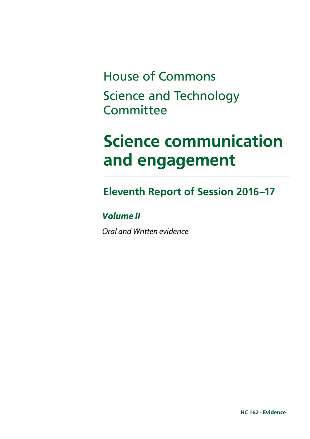 Science and Technology Committee 11th Report. Science communication and engagement Volume 2. Oral and written evidence
