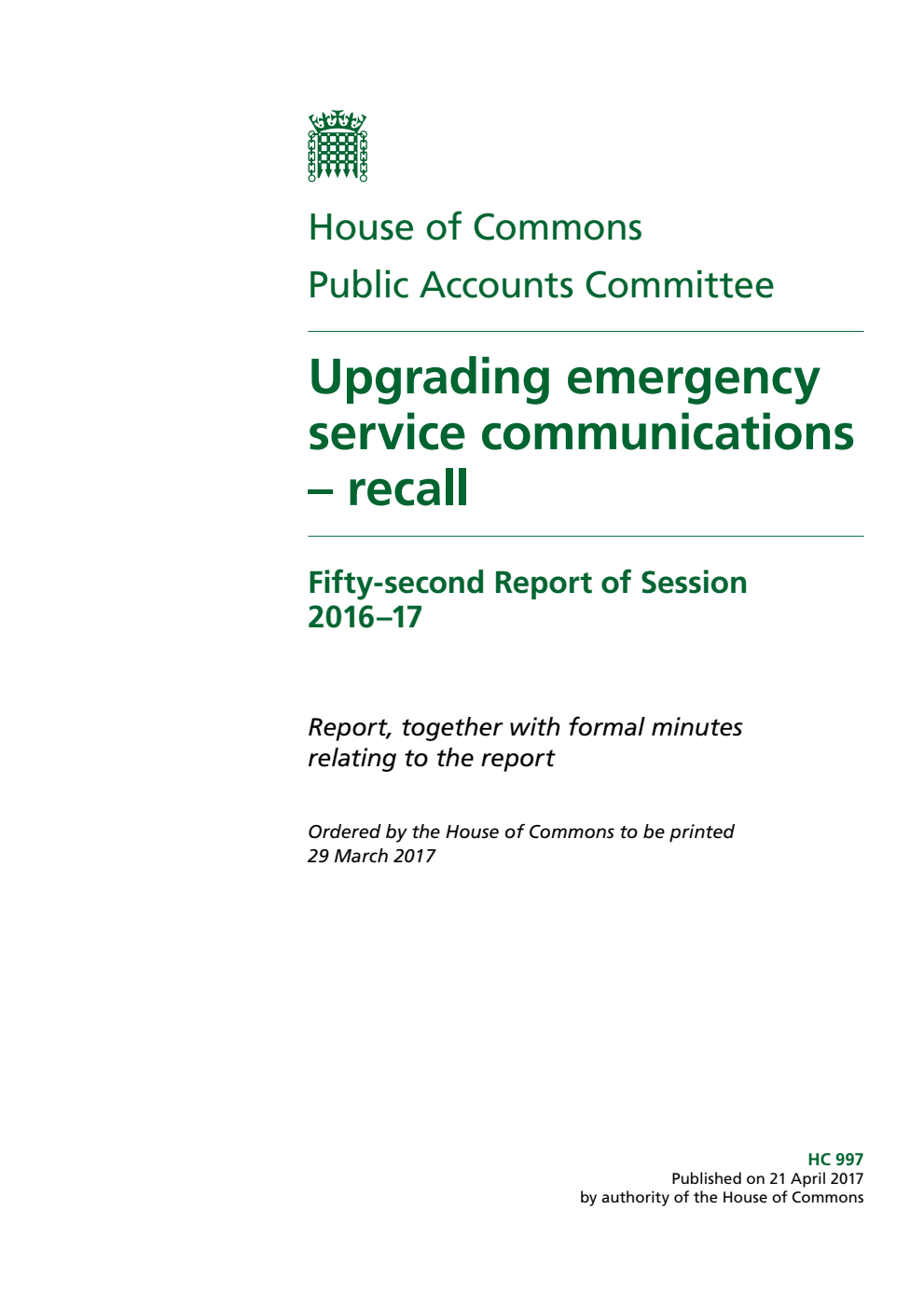 Public Accounts Committee 52nd Report. Upgrading emergency service communications - recall Volume 1. Report