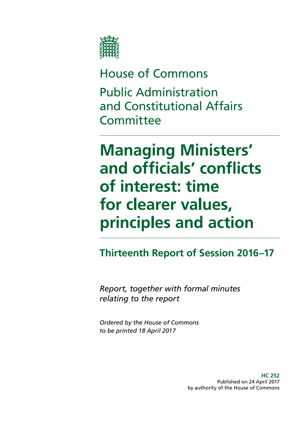 Public Administration and Constitutional Affairs Committee 13th Report. Managing Ministers’ and officials’ conflicts of interest: time for clearer values, principles and action Volume 1. Report