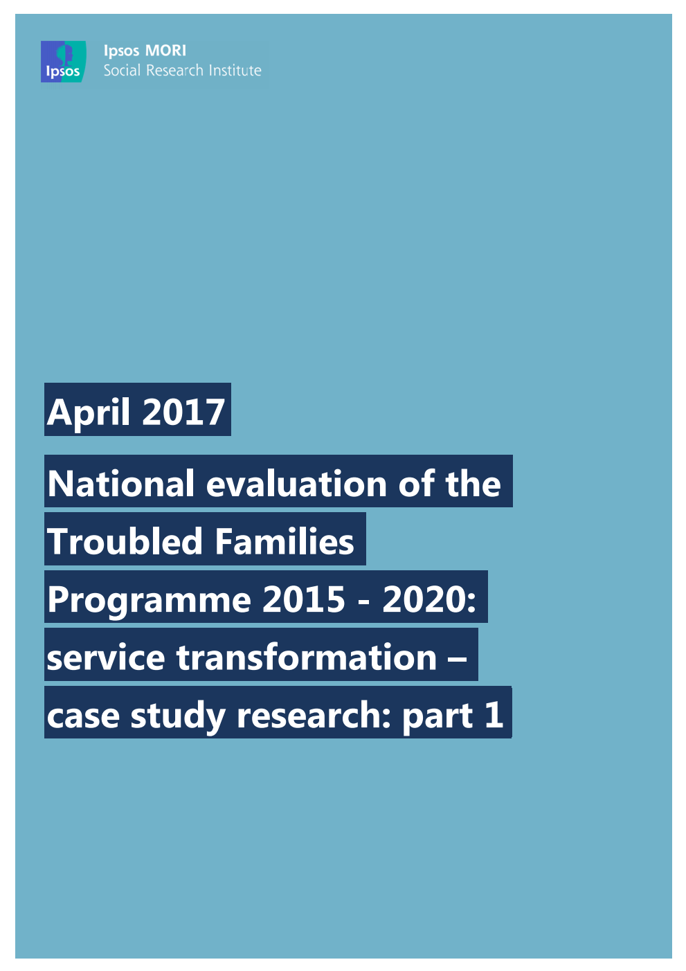 National evaluation of the Troubled Families Programme 2015 - 2020: service transformation - case study research: part 1