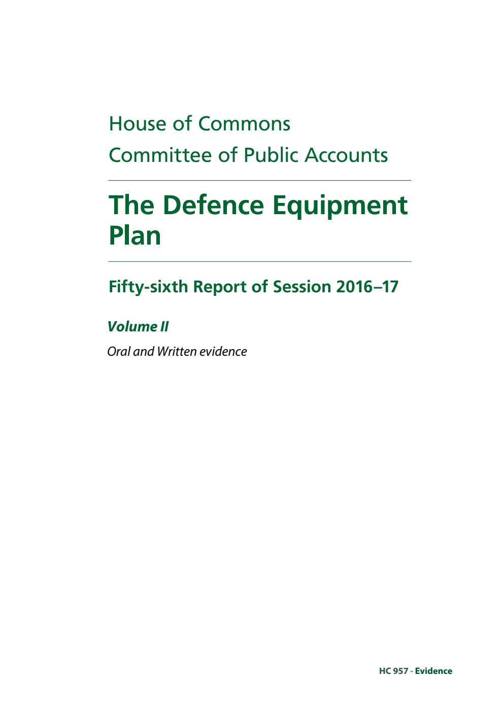 Public Accounts Committee 56th Report. The Defence Equipment Plan Volume 2. Oral and written evidence