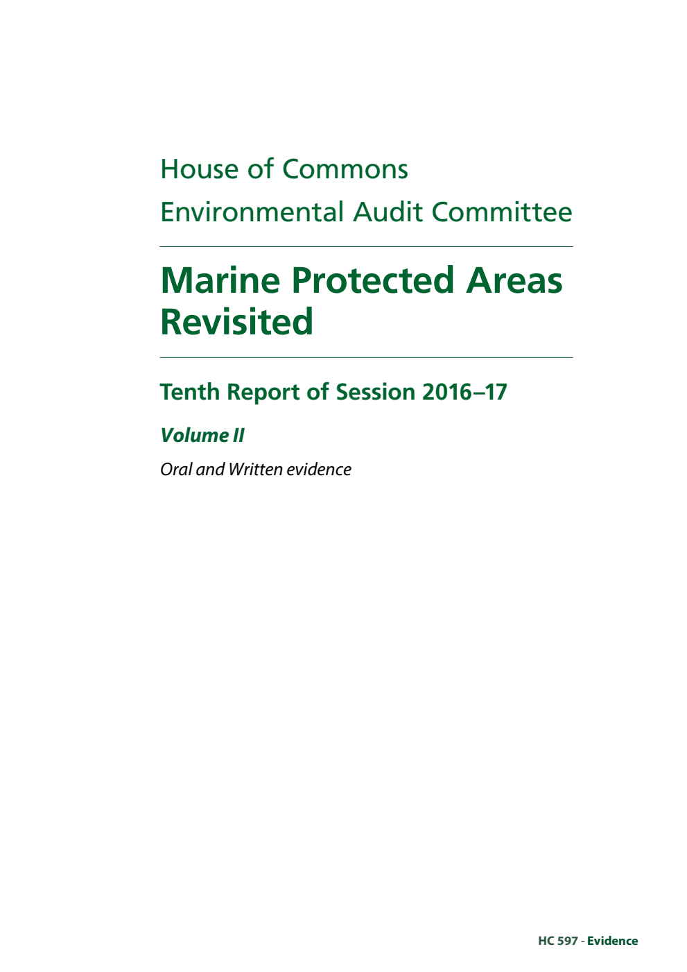 Environmental Audit Committee 10th Report. Marine Protected Areas Revisited Volume 2. Oral and written evidence
