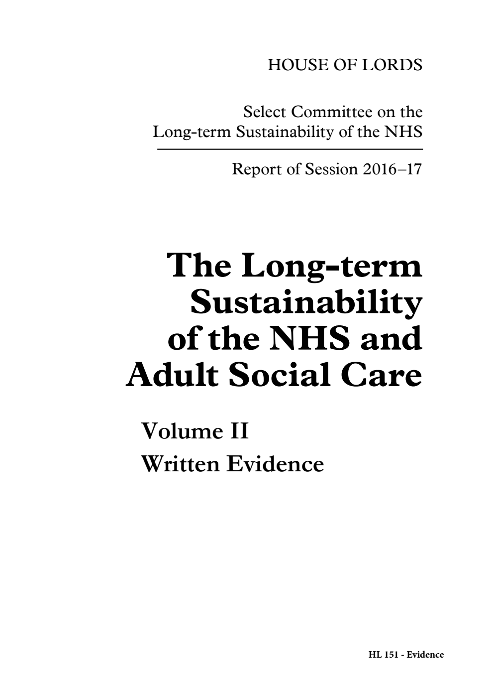 Long-term Sustainability of the NHS Select Committee 1st Report. The Long-term Sustainability of the NHS and Adult Social Care Volume 2. Written evidence