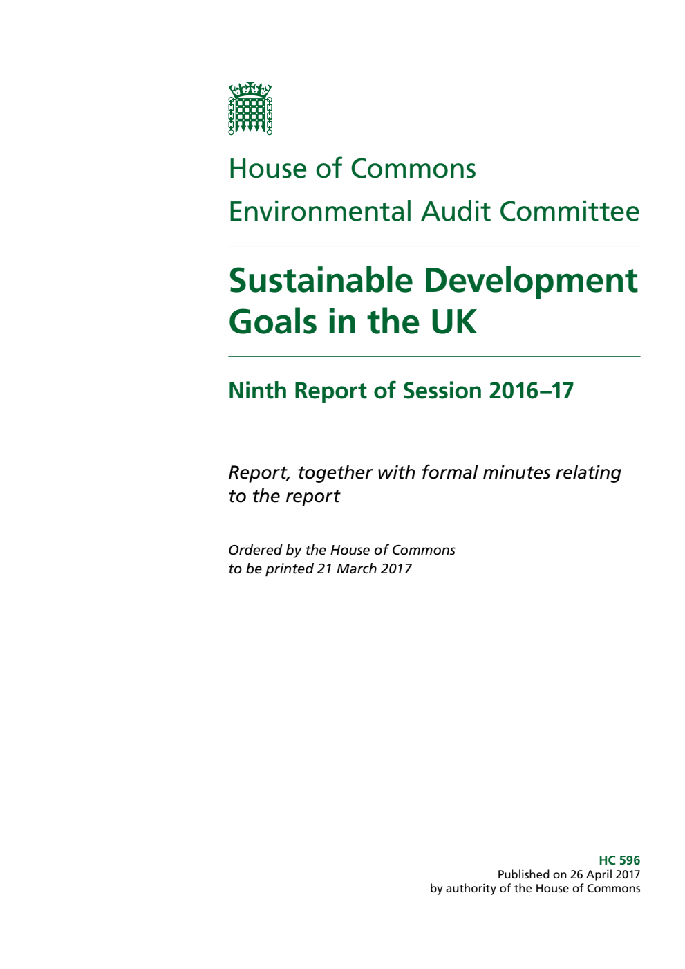 Environmental Audit Committee 9th Report. Sustainable Development Goals in the UK Volume 1. Report