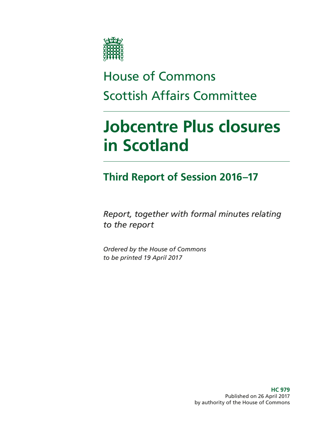 Scottish Affairs Committee 3rd Report. Jobcentre Plus closures in Scotland Volume 1. Report
