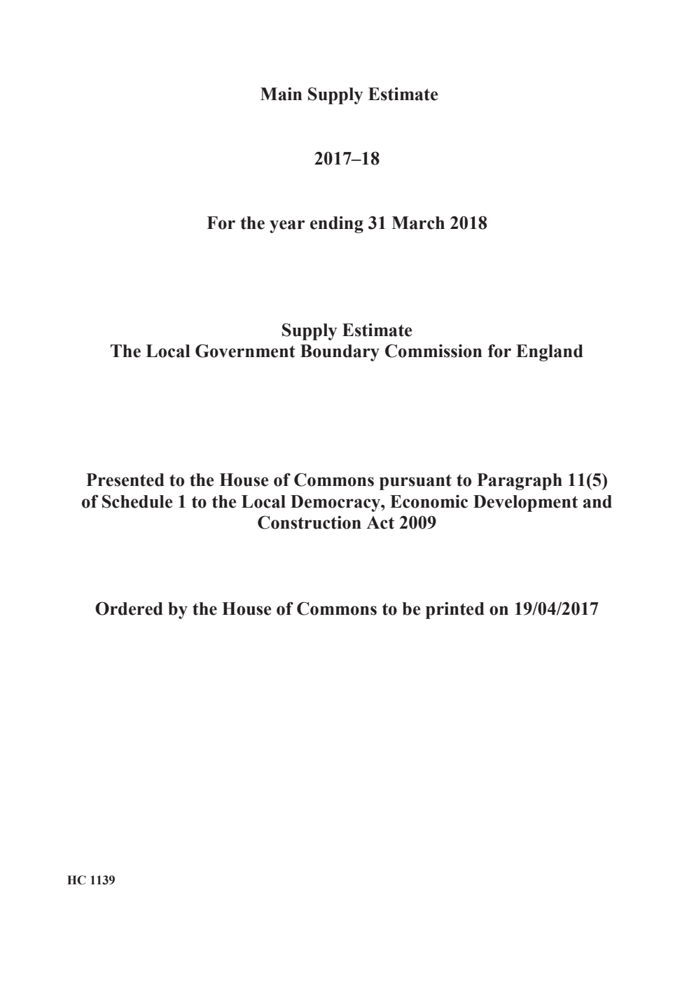 Main Supply Estimate 2017-18 for the year ending 31 March 2018 - Supply Estimate: The Local Government Boundary Commission for England