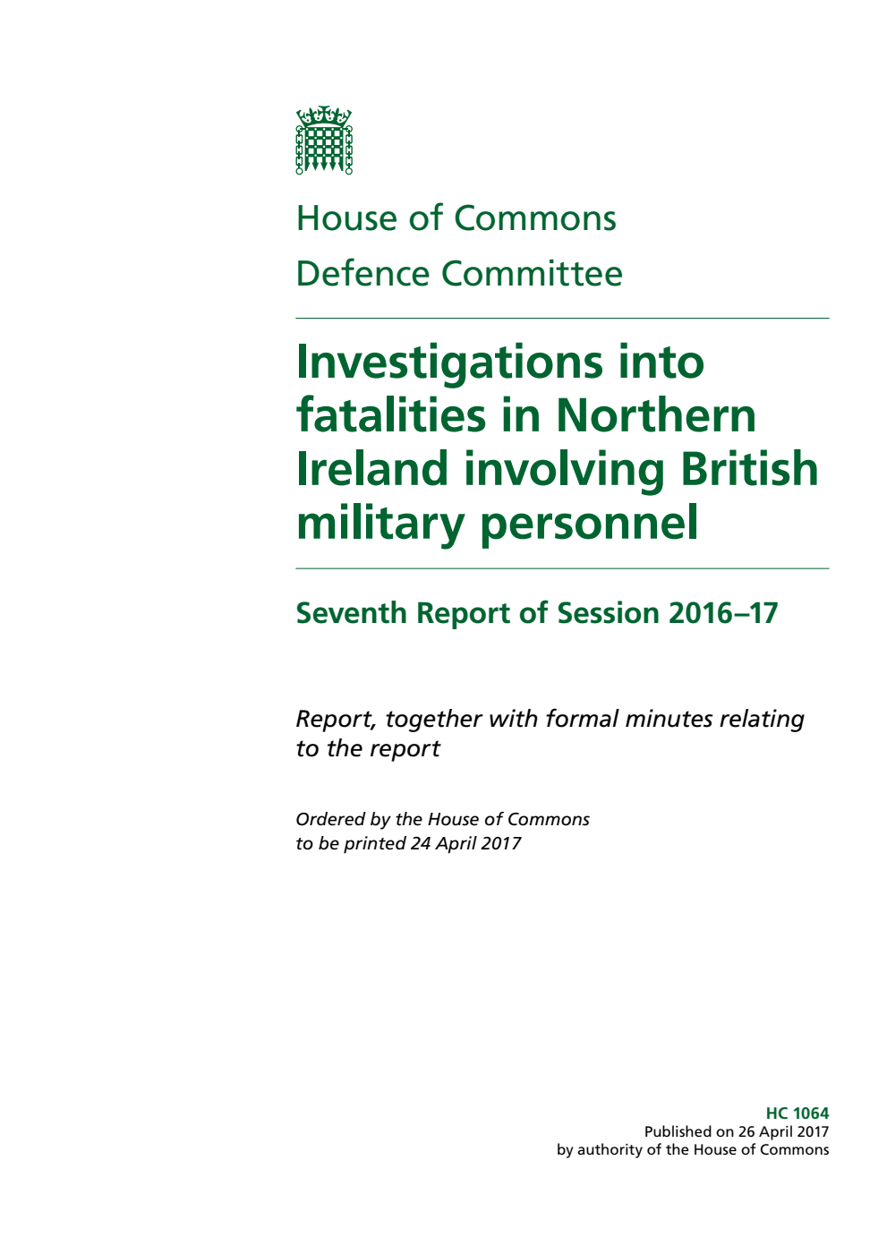 Defence Committee 7th Report. Investigations into fatalities in Northern Ireland involving British military personnel Volume 1. Report