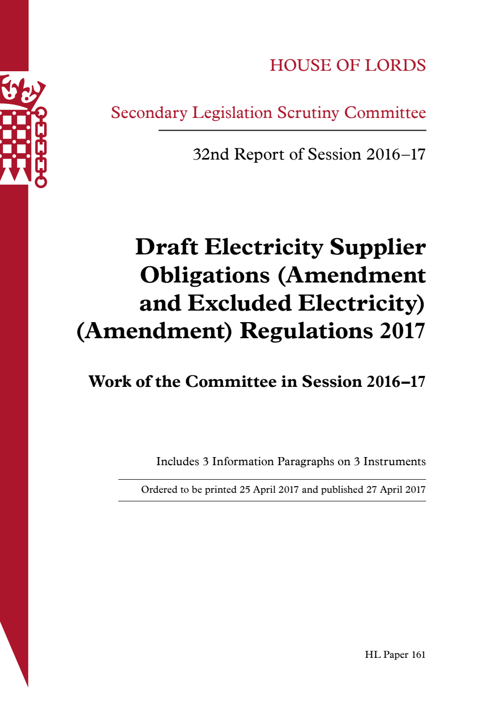 Secondary Legislation Scrutiny Committee 32nd Report of Session 2016-17. Draft Electricity Supplier Obligations (Amendment and Excluded Electricity) (Amendment) Regulations 2017