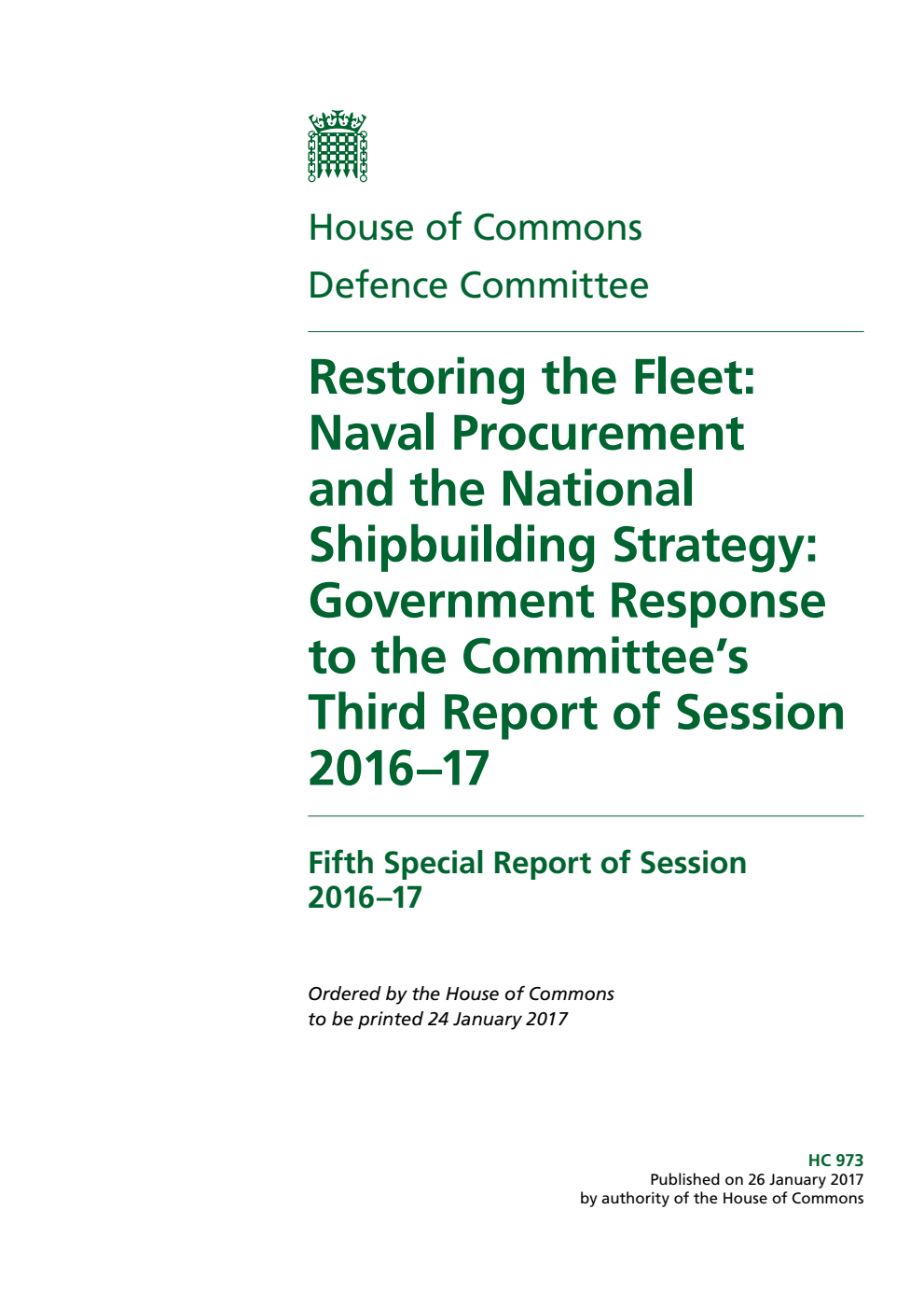 Defence Committee 5th Special Report. Restoring the Fleet: Naval Procurement and the National Shipbuilding Strategy: Government Response to the Committee’s Third Report of Session 2016–17