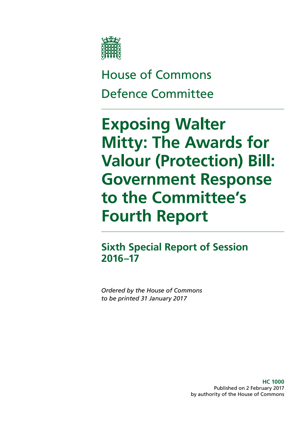 Defence Committee 6th Special Report. Exposing Walter Mitty: The Awards for Valour (Protection) Bill: Government Response to the Committee’s Fourth Report