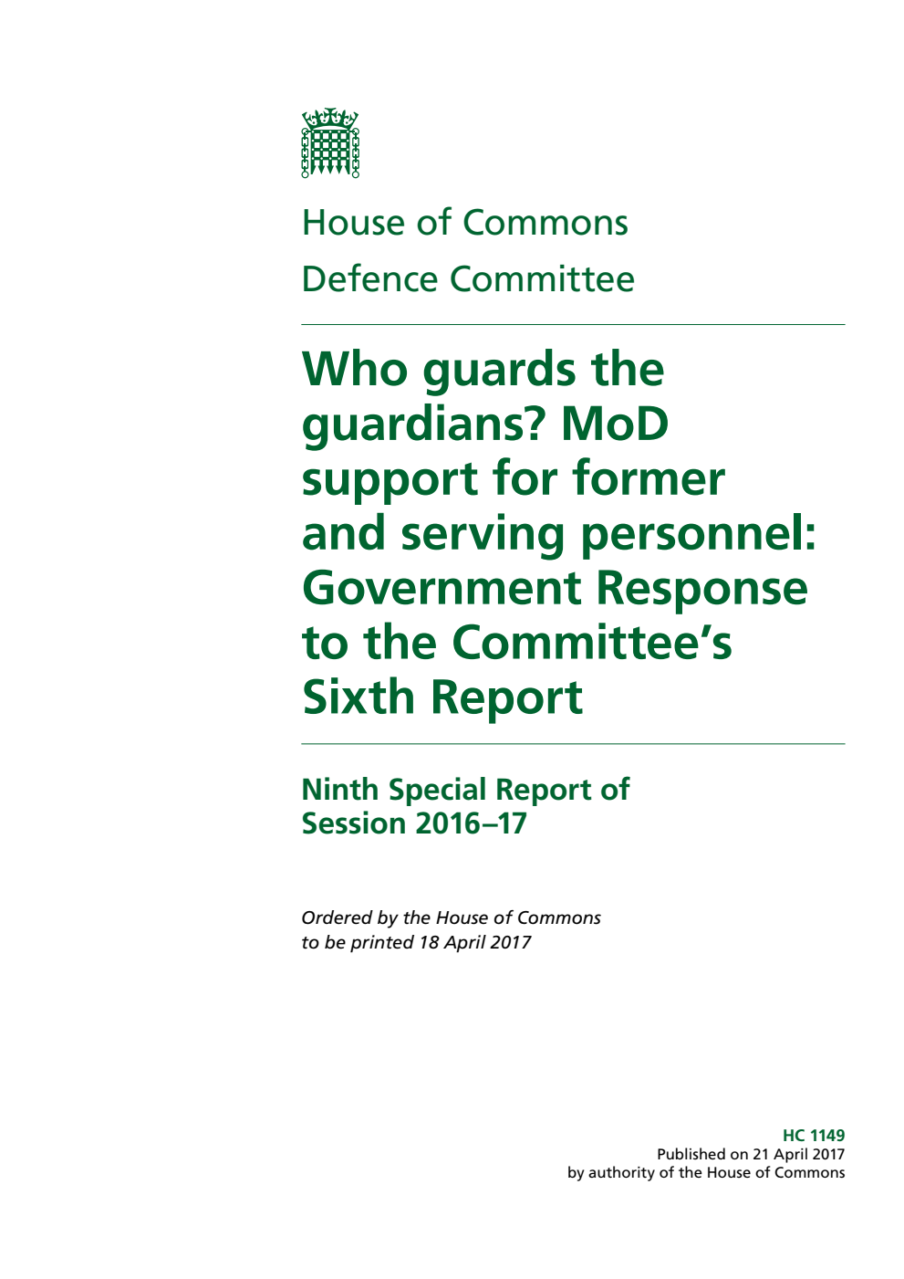 Defence Committee 9th Special Report. Who guards the guardians? MoD support for former and serving personnel: Government Response to the Committee’s Sixth Report
