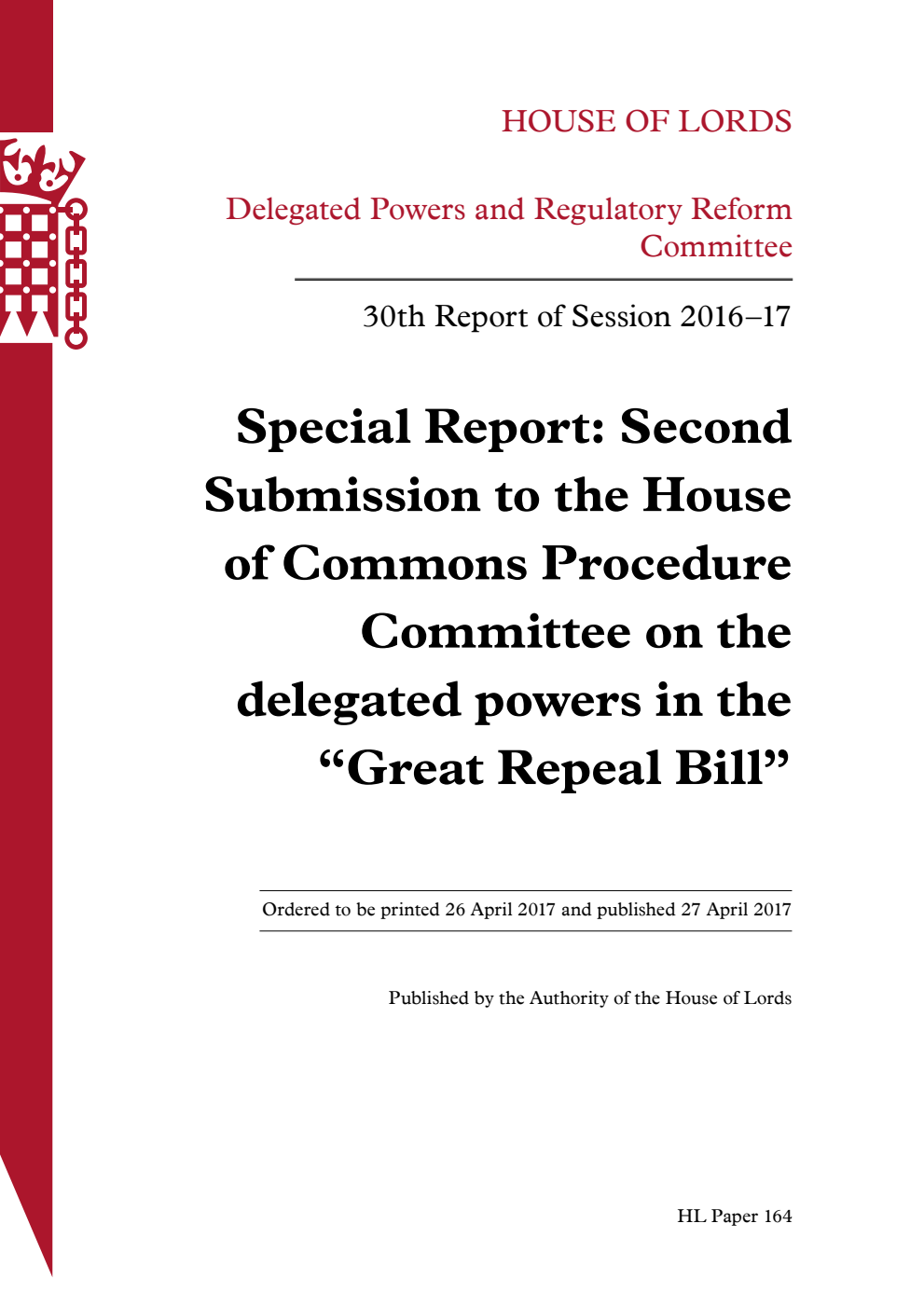 Delegated Powers and Regulatory Reform Committee 30th Report. Special Report: Second Submission to the House of Commons Procedure Committee on the delegated powers in the “Great Repeal Bill”