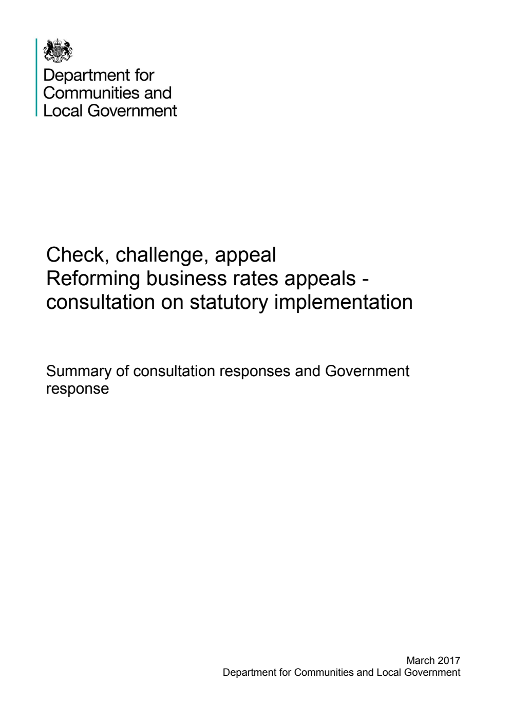 Check, challenge, appeal. Reforming business rates appeals -consultation on statutory implementation. Summary of consultation responses and Government response