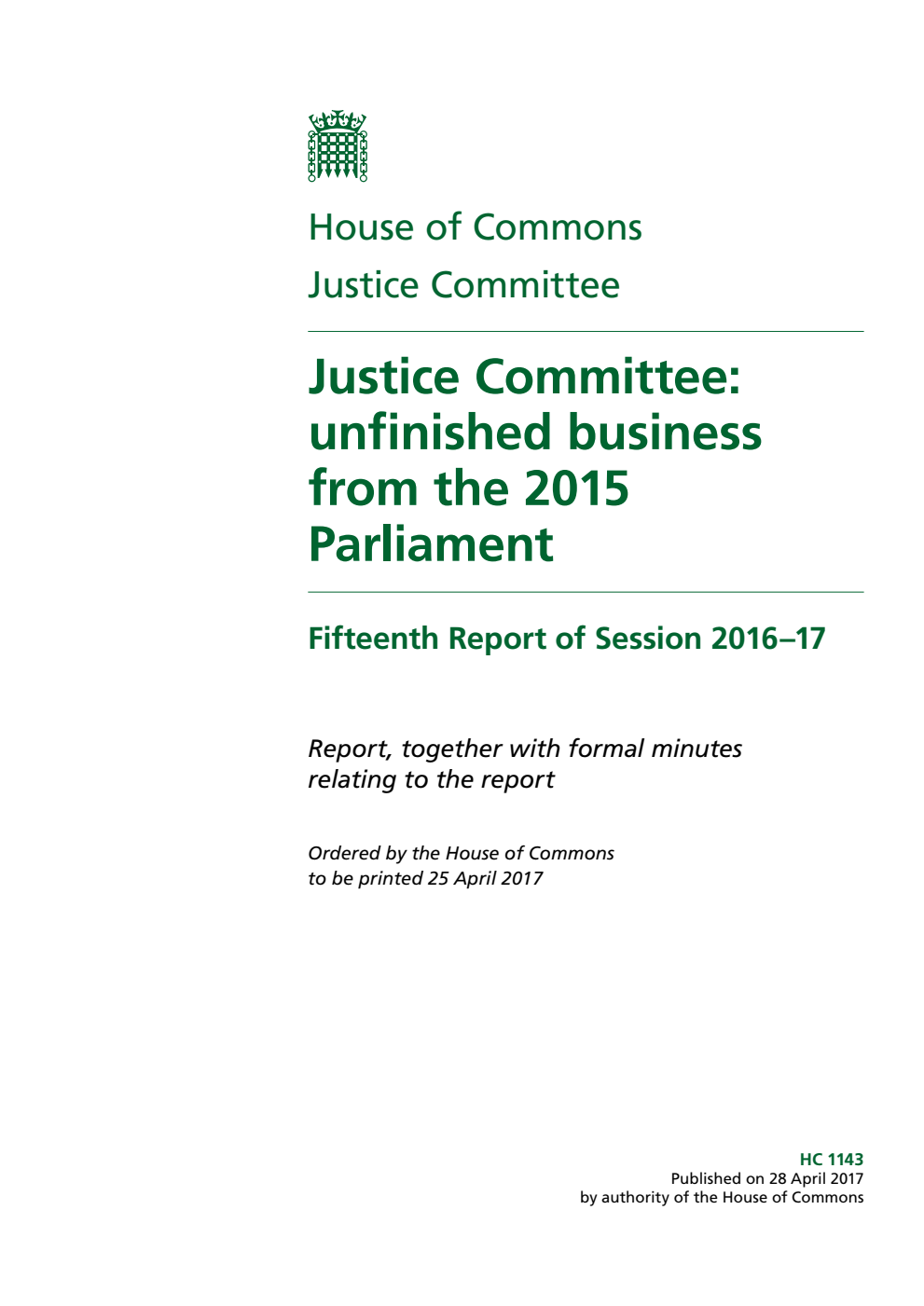 Justice Committee 15th Report. Justice Committee: unfinished business from the 2015 Parliament