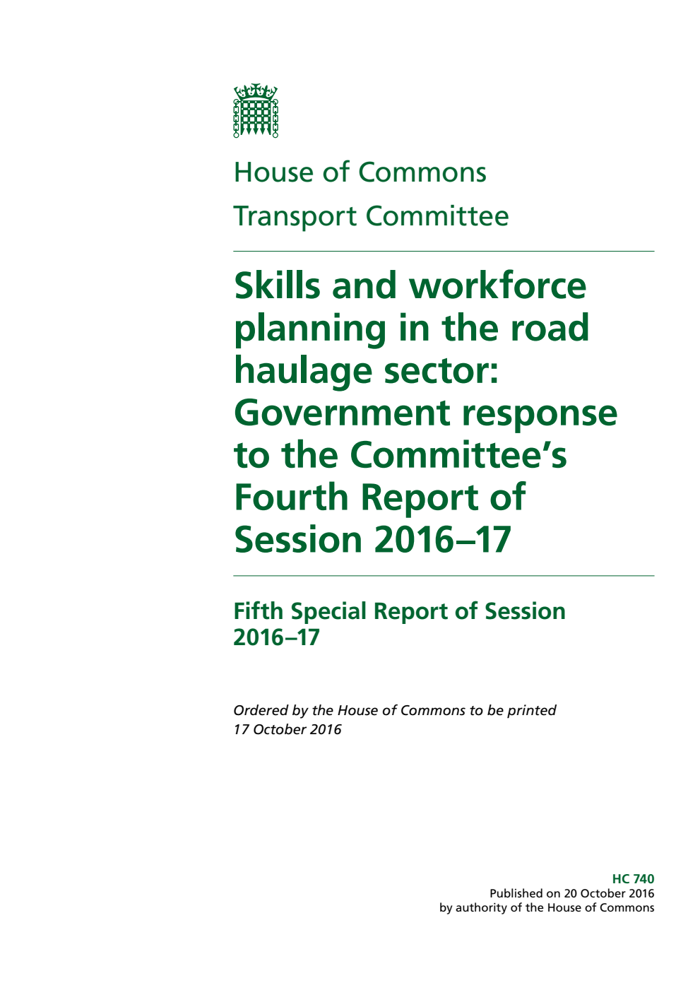 Transport Committee 5th Special Report. Skills and workforce planning in the road haulage sector: Government response to the Committee’s Fourth Report of Session 2016–17