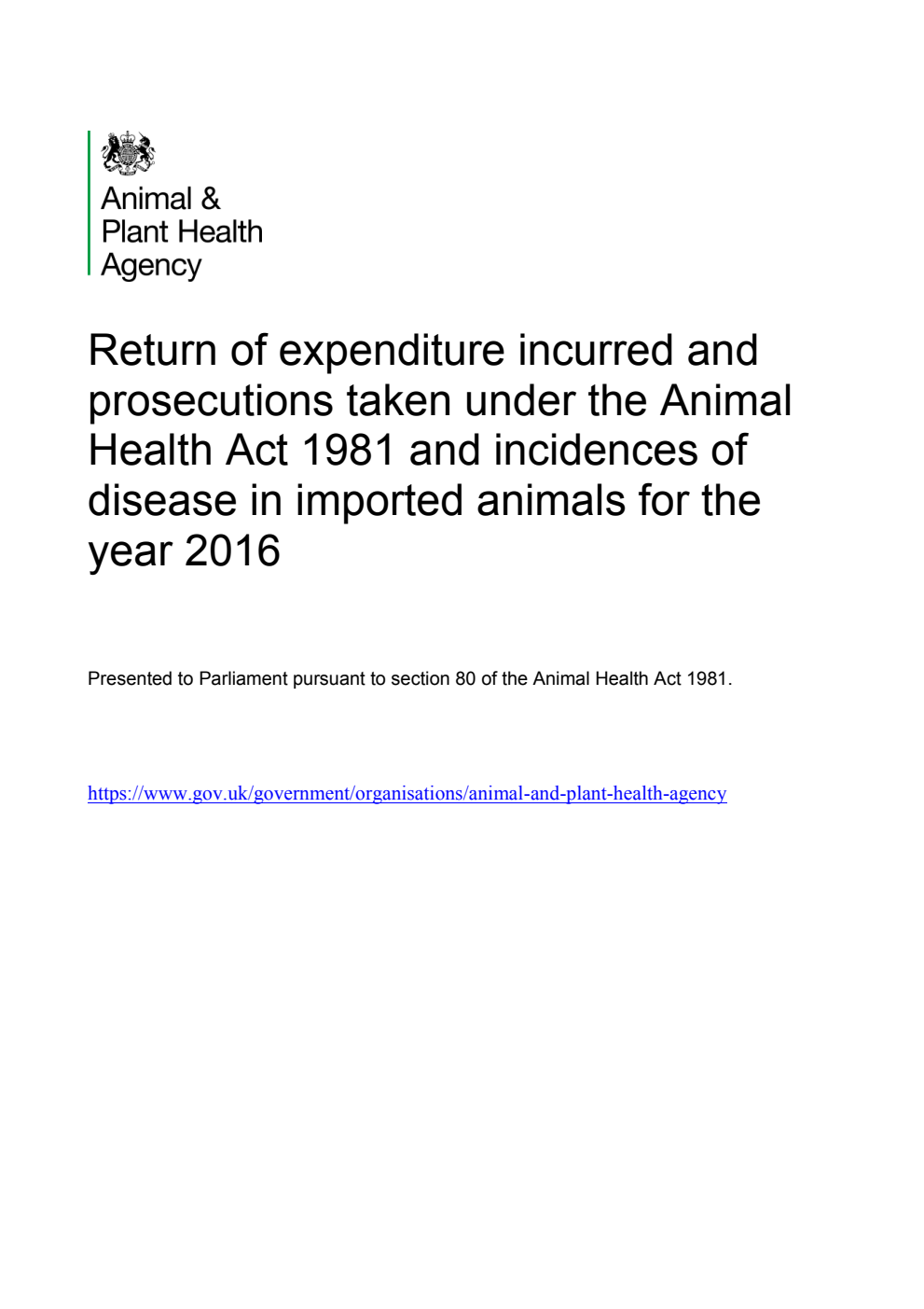 Animal and Plant Health Agency Return of expenditure incurred  and prosecutions taken under the Animal Health Act 1981 and incidences of disease in imported animals for the year 2016
