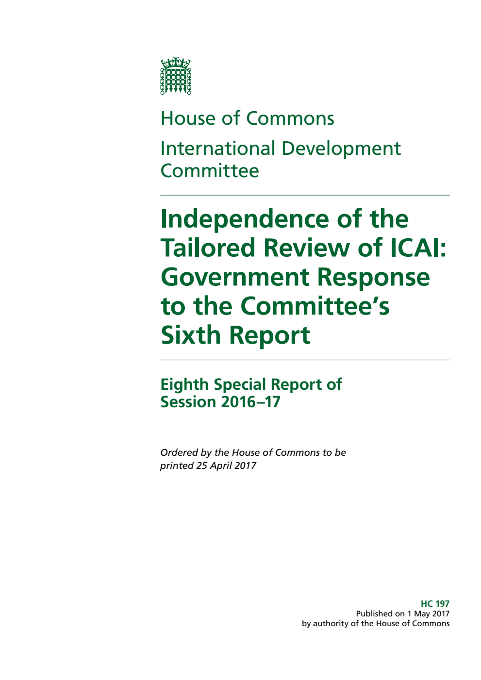 International Development Committee 8th Special Report. Independence of the Tailored Review of ICAI: Government Response to the Committee’s Sixth Report