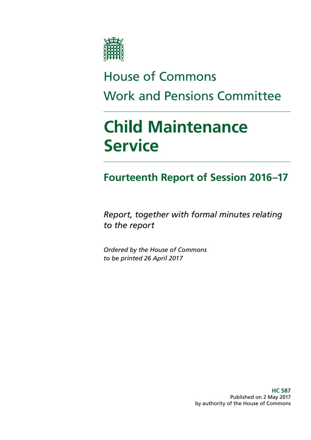 Work and Pensions Committee 14th Report. Child Maintenance Service Volume 1. Report