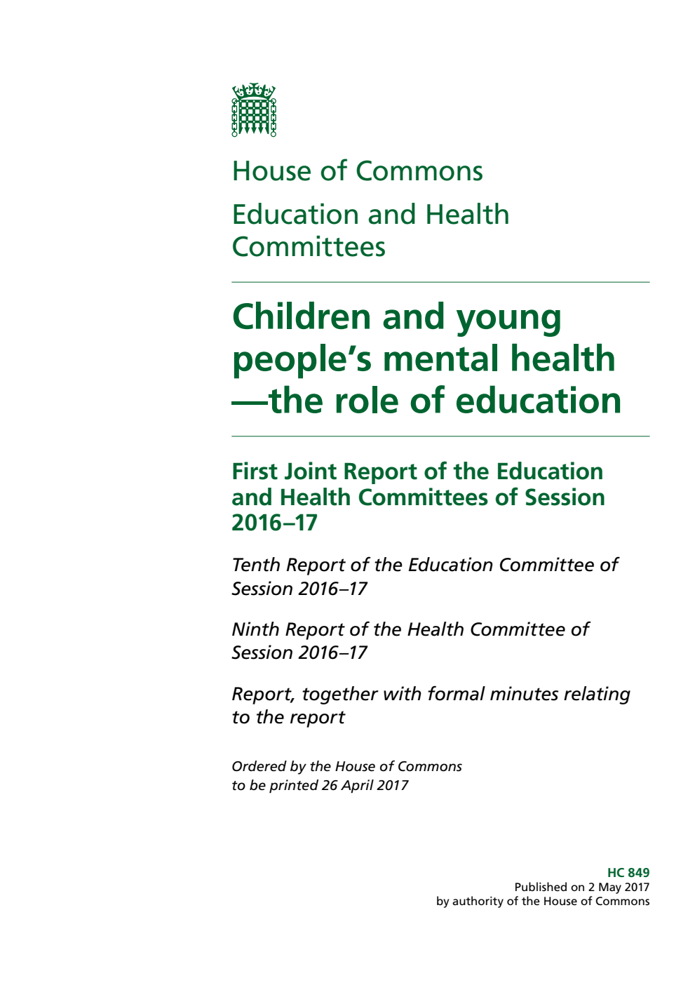 Education (10th Report) and Health Committees (9th Report) 1st Joint Report. Children and young people’s mental health—the role of education Volume 1. Report