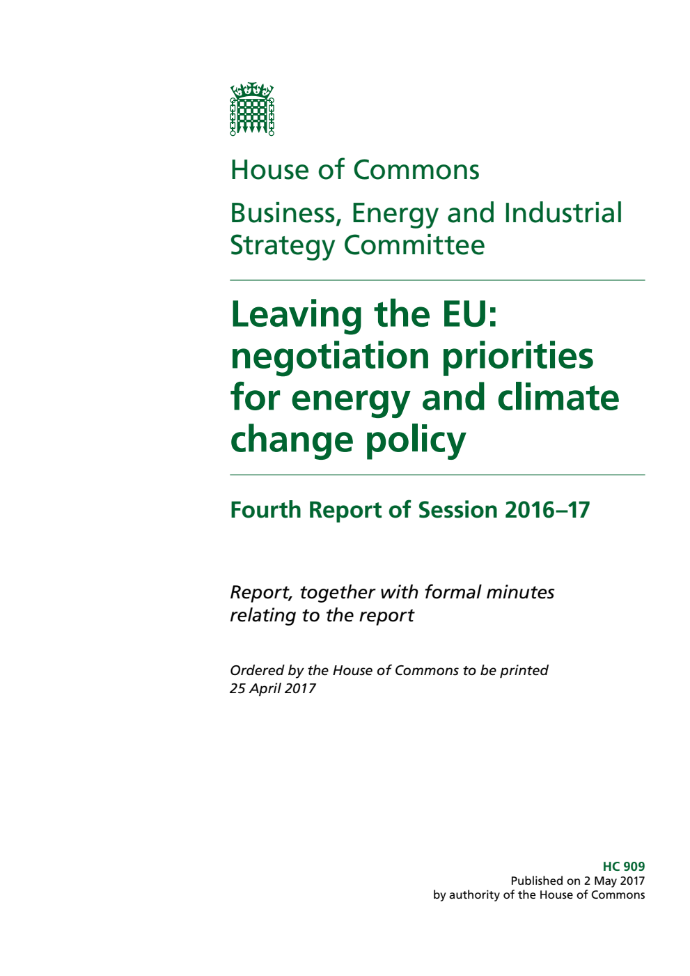 Business, Energy and Industrial Strategy Committee 4th Report. Leaving the EU: negotiation priorities for energy and climate change policy Volume 1. Report