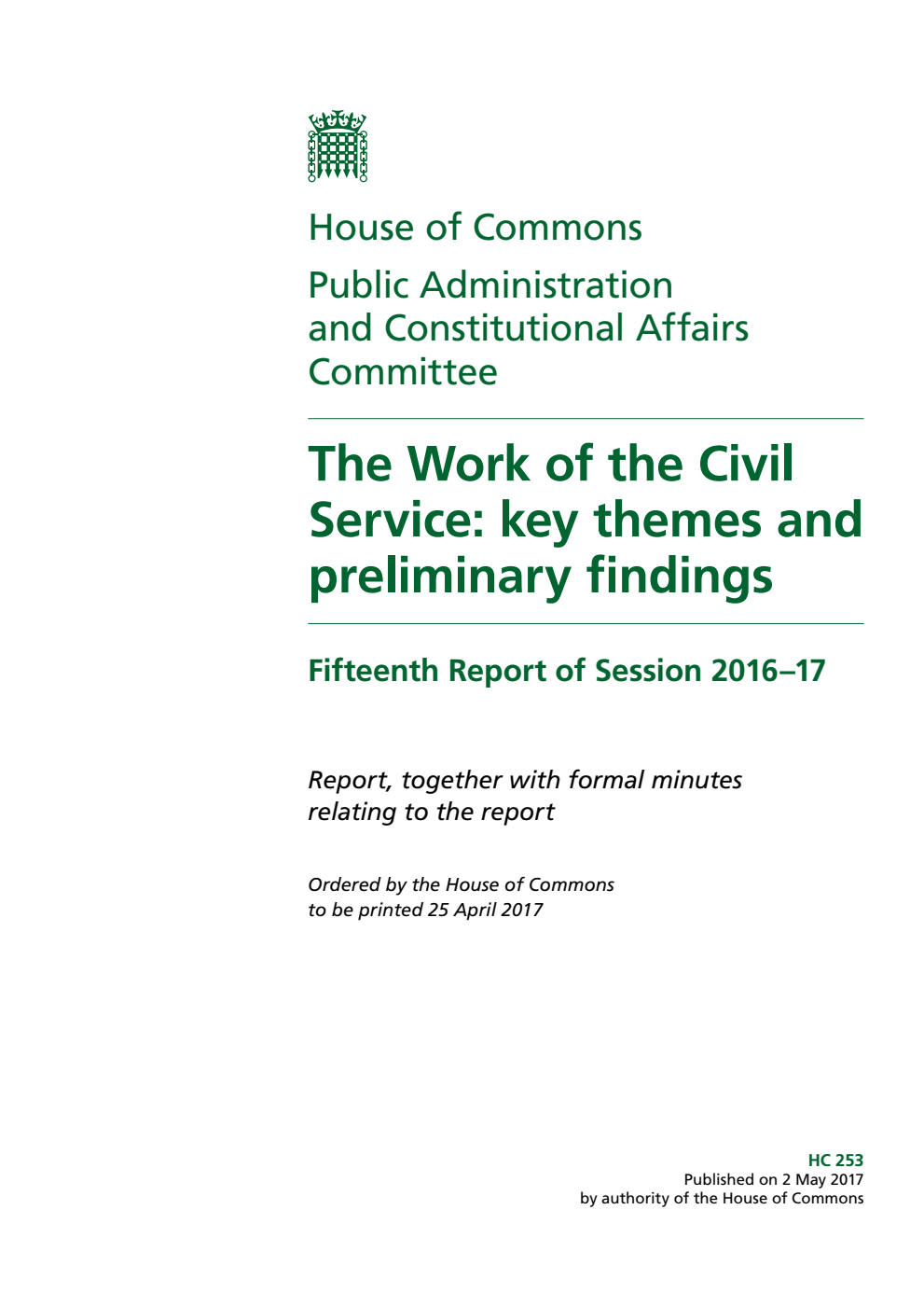 Public Administration and Constitutional Affairs Committee 15th Report. The Work of the Civil Service: key themes and preliminary findings Volume 1. Report