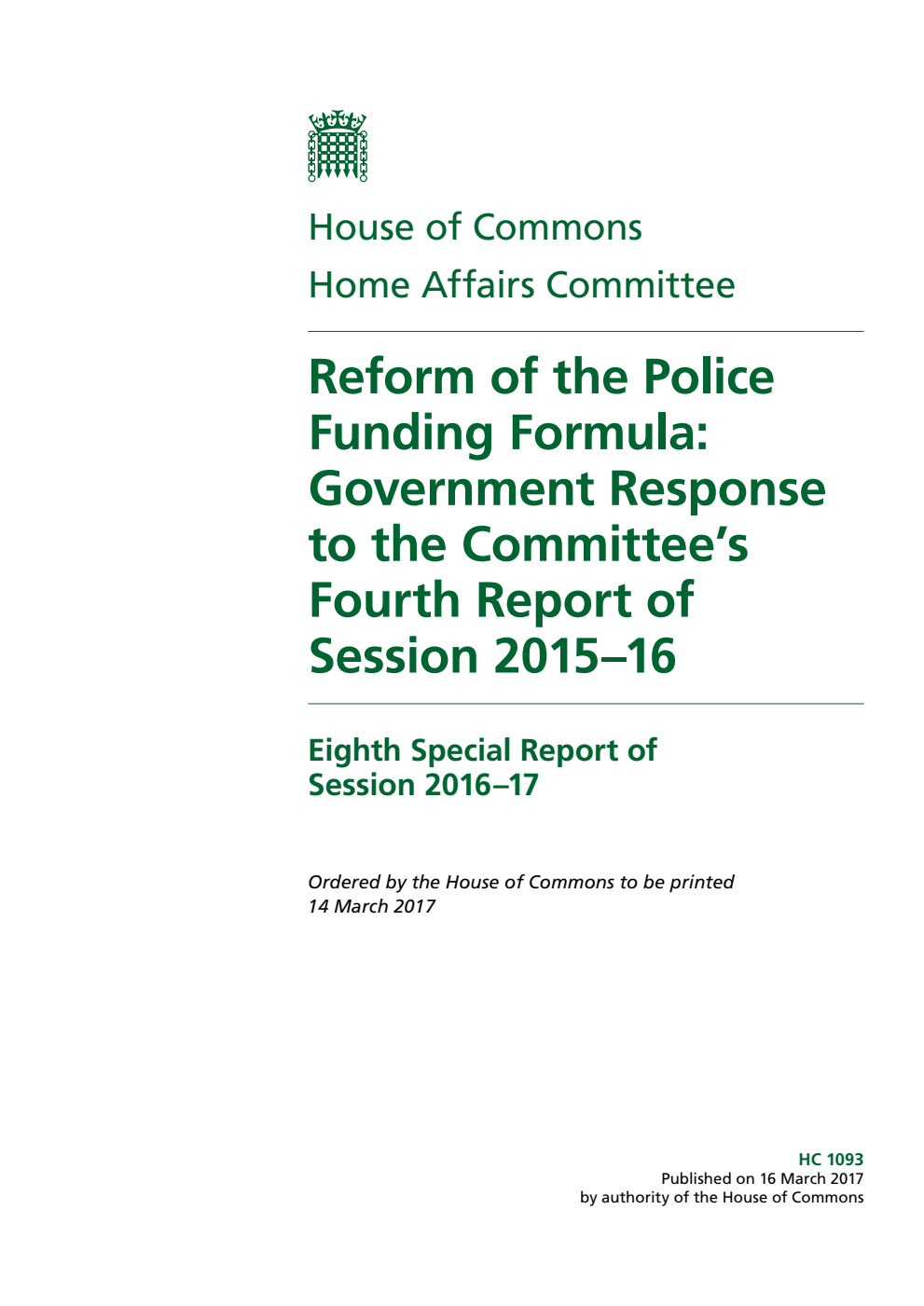 Home Affairs Committee 8th Special Report. Reform of the Police Funding Formula: Government Response to the Committee’s Fourth Report of Session 2015–16