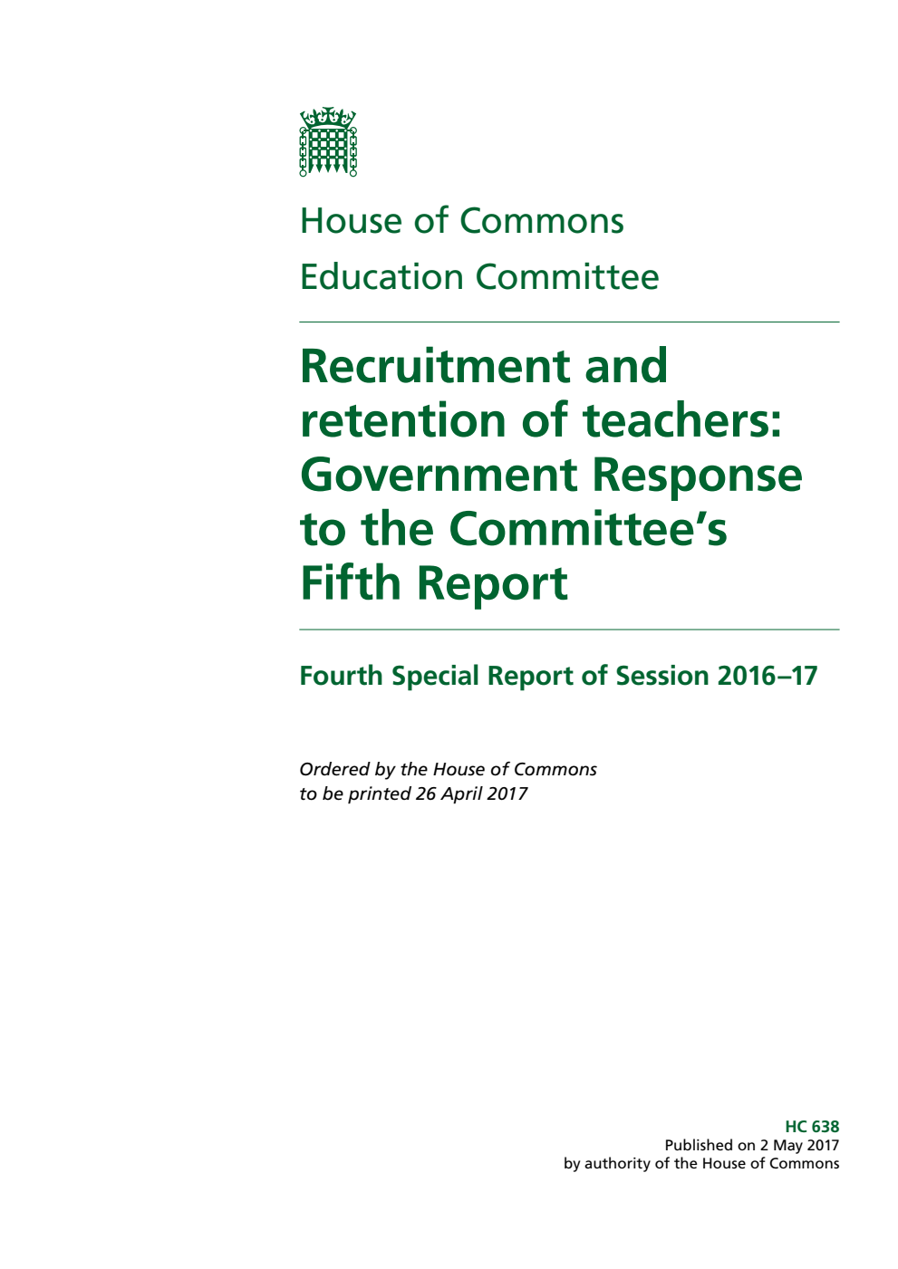 Education Committee 4th Special Report. Recruitment and retention of teachers: Government Response to the Committee’s Fifth Report