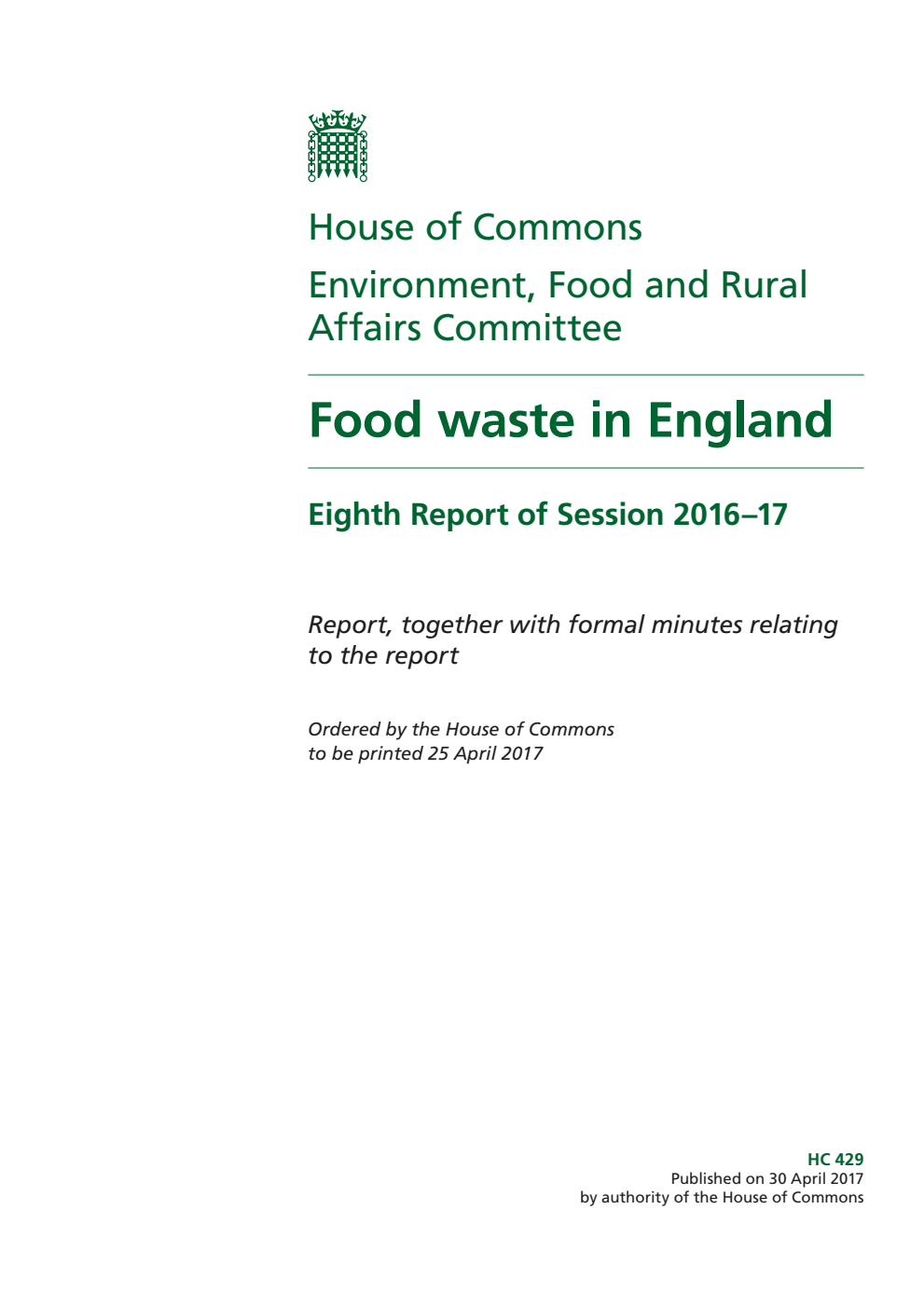 Environment, Food and Rural Affairs Committee 8th Report. Food waste in England Volume 1. Report