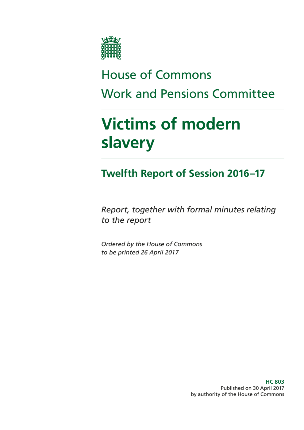 Work and Pensions Committee 12th Report. Victims of modern slavery Volume 1. Report