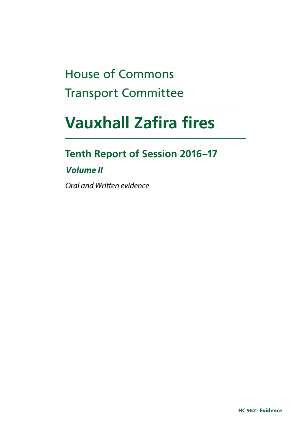 Transport Committee 10th Report. Vauxhall Zafira fires Volume 2. Oral and written evidence