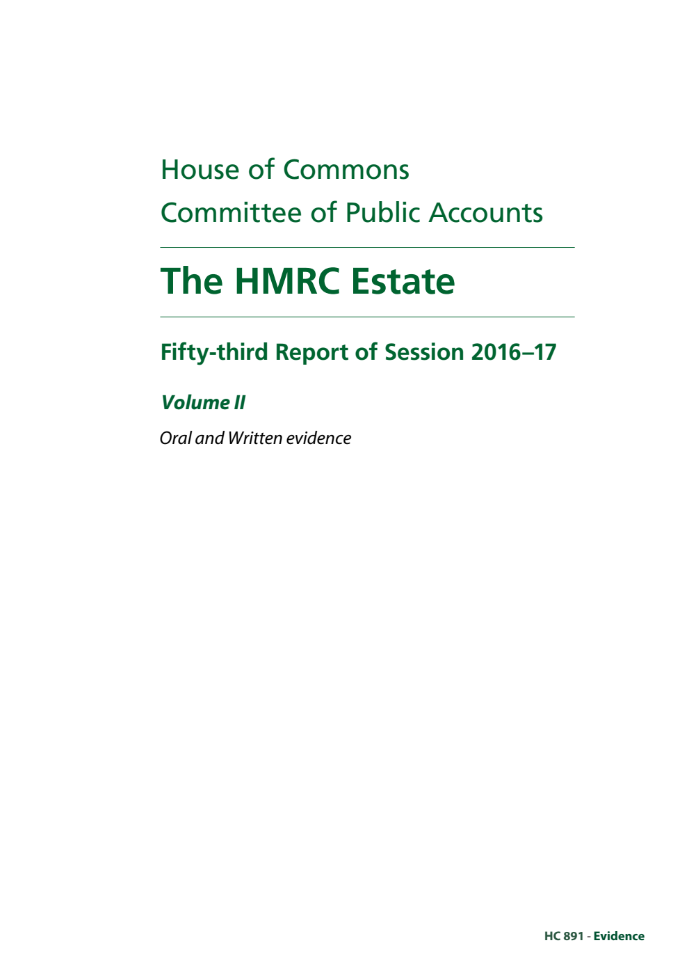 Public Accounts Committee 53rd Report. The HMRC Estate Volume 2. Oral and written evidence