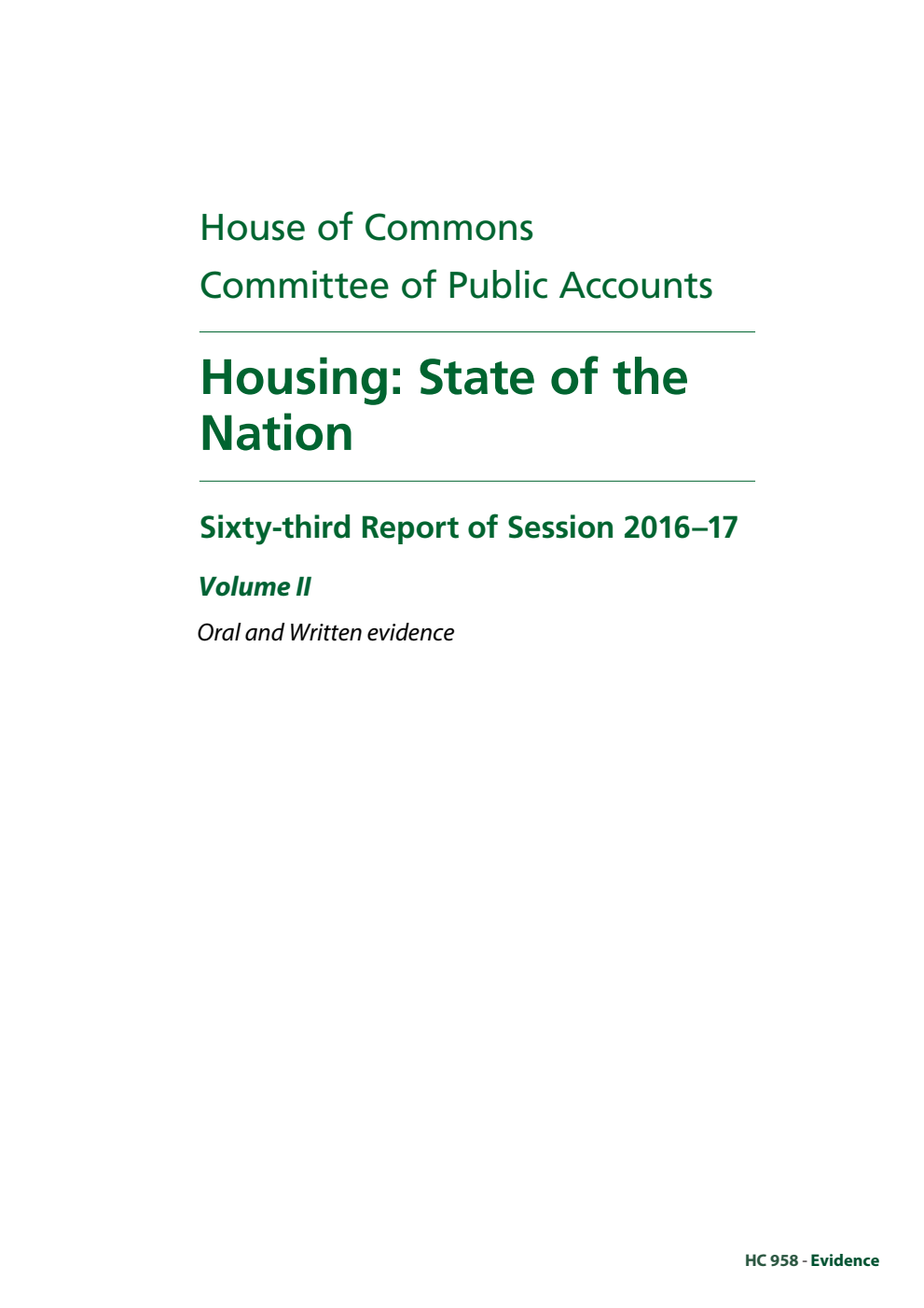 Public Accounts Committee 63rd Report. Housing: State of the Nation Volume 2. Oral and written evidence