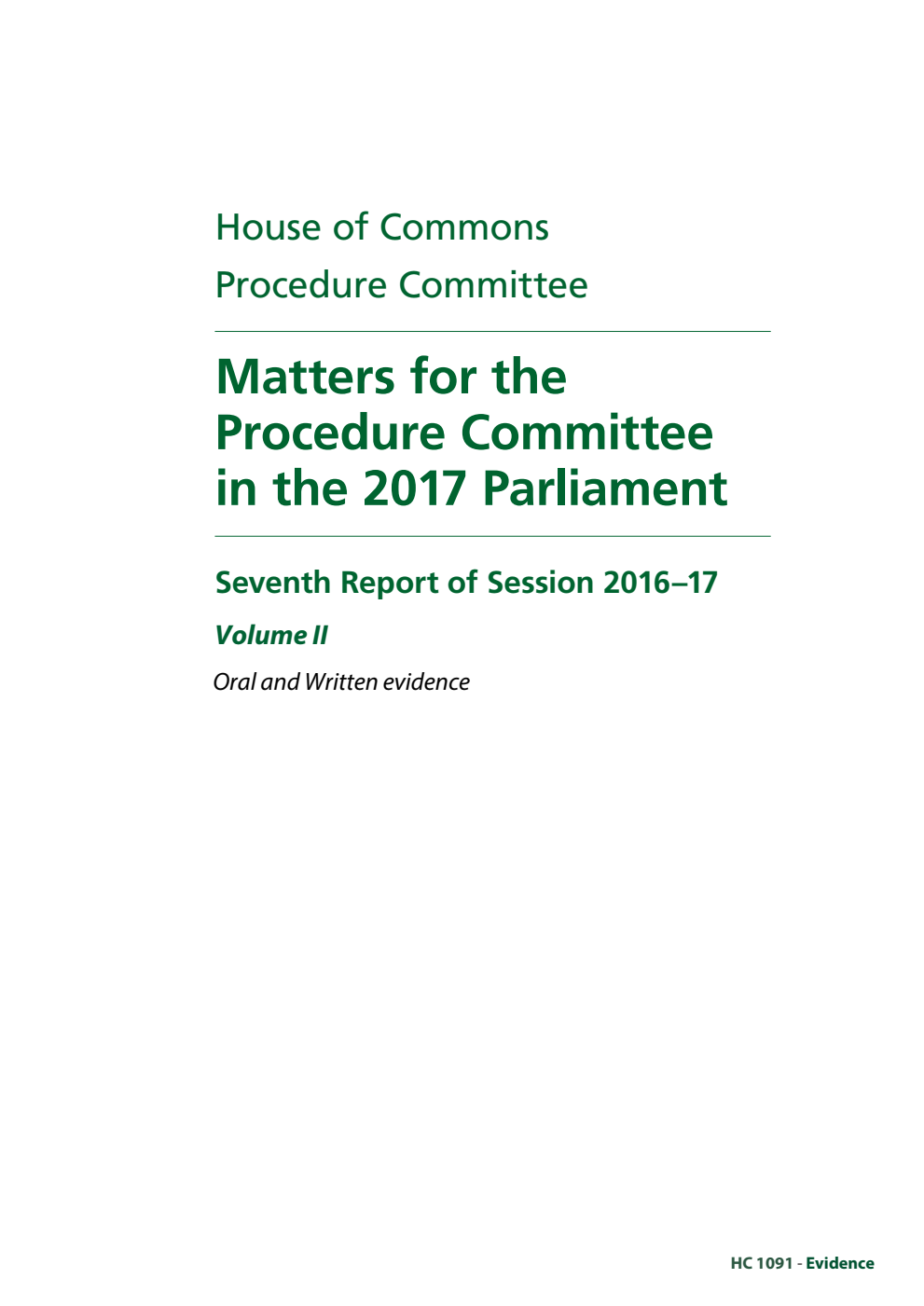 Procedure Committee 7th Report. Matters for the Procedure Committee in the 2017 Parliament Volume 2. Oral and written evidence