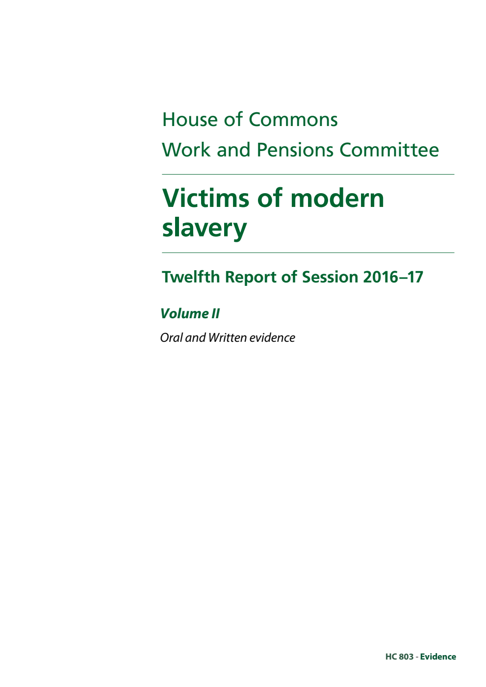 Work and Pensions Committee 12th Report. Victims of modern slavery Volume 2. Oral and written evidence