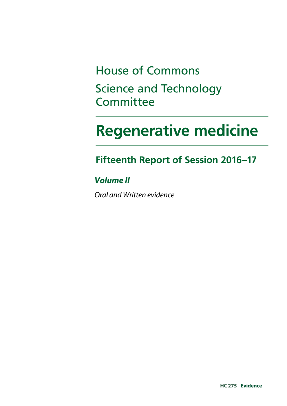 Science and Technology Committee 15th Report. Regenerative medicine Volume 2. Oral and written evidence