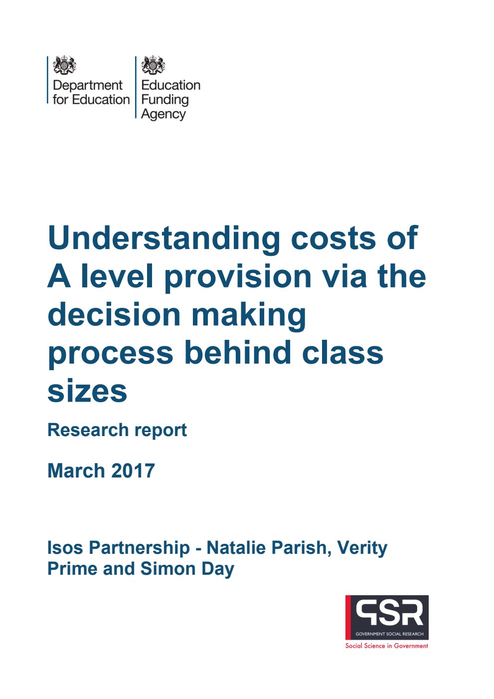 DFE RR509 Understanding costs of A level provision via the decision making process behind class sizes. Research report March 2017