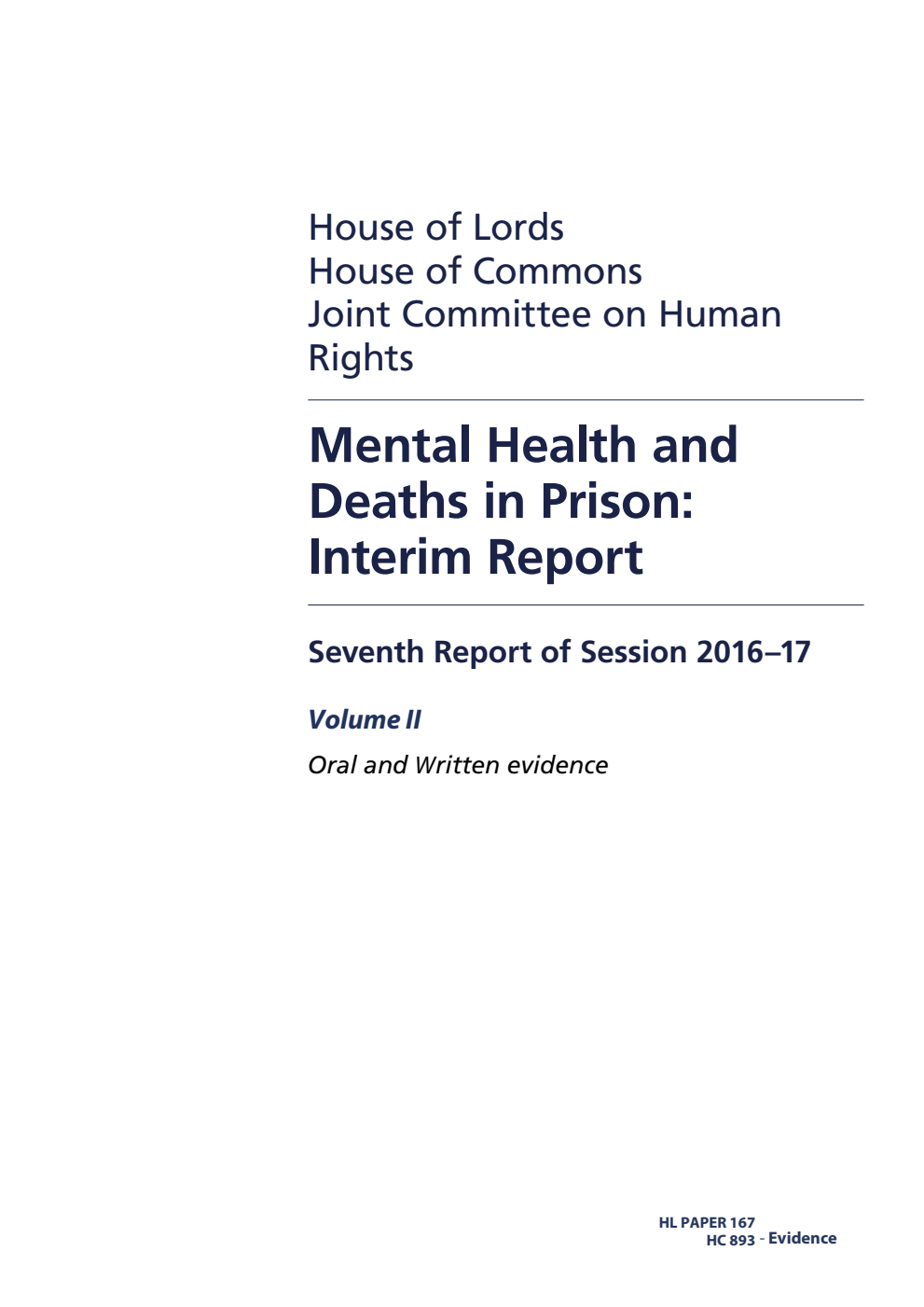 Human Rights Joint Committee 7th Report. Mental Health and Deaths in Prison: Interim Report Volume 2. Oral and written evidence