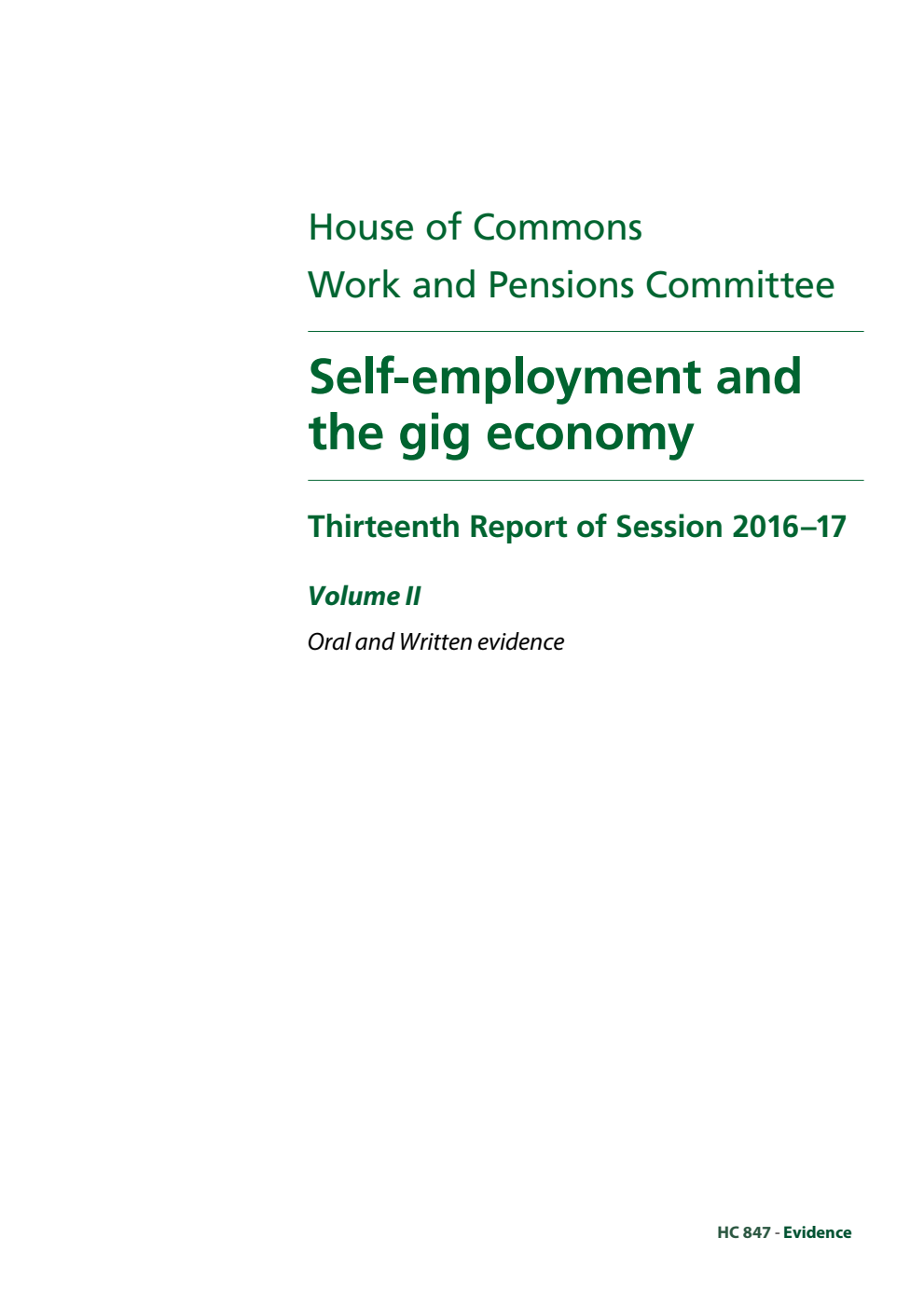 Work and Pensions Committee 13th Report. Self-employment and the gig economy Volume 2. Oral and written evidence