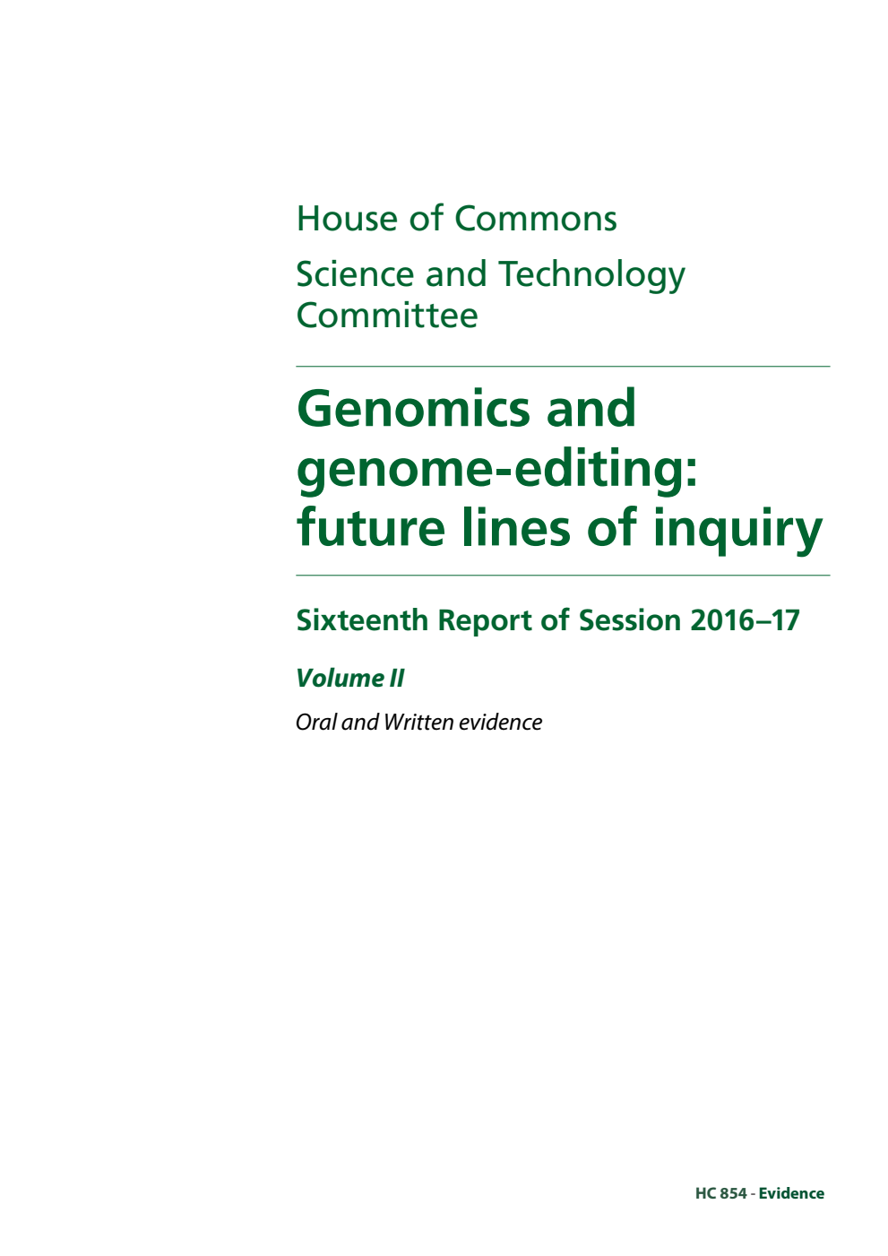 Science and Technology Committee 16th Report. Genomics and genome-editing: future lines of inquiry Volume 2. Oral and written evidence