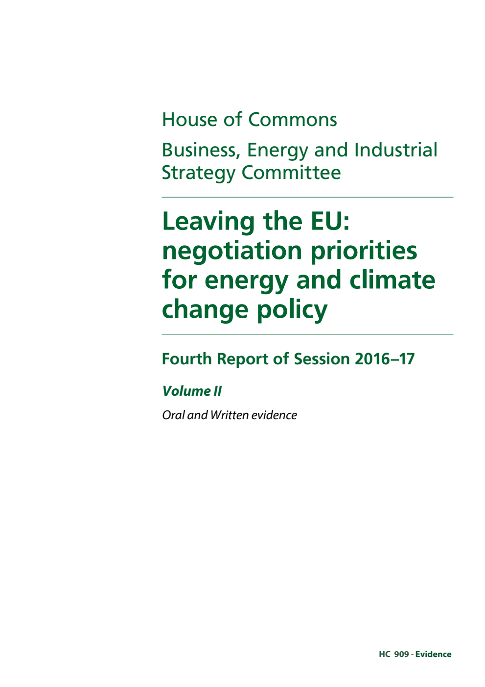 Business, Energy and Industrial Strategy Committee 4th Report. Leaving the EU: negotiation priorities for energy and climate change policy Volume 2. Oral and written evidence