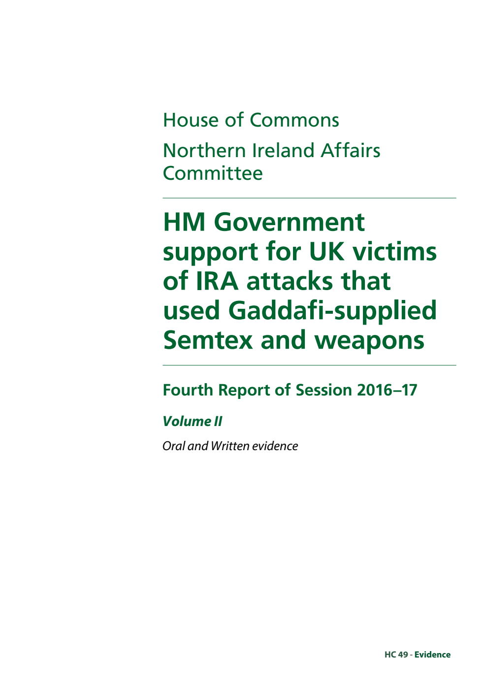 Northern Ireland Affairs Committee 4th Report. HM Government support for UK victims of IRA attacks that used Gaddafi-supplied Semtex and weapons Volume 2. Oral and written evidence