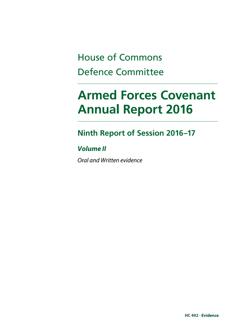 Defence Committee 9th Report. Armed Forces Covenant Annual Report 2016 Volume 2. Oral and written evidence