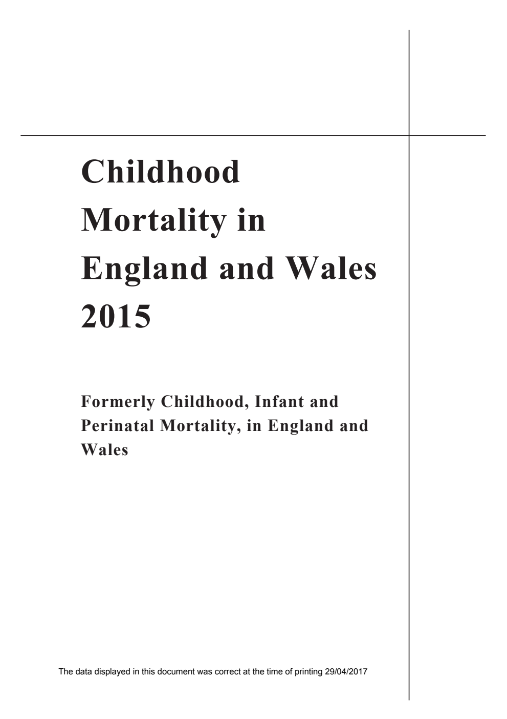 DH3 Number 48 Childhood Mortality in England and Wales 2015; Formerly Childhood, Infant and Perinatal Mortality, in England and Wales