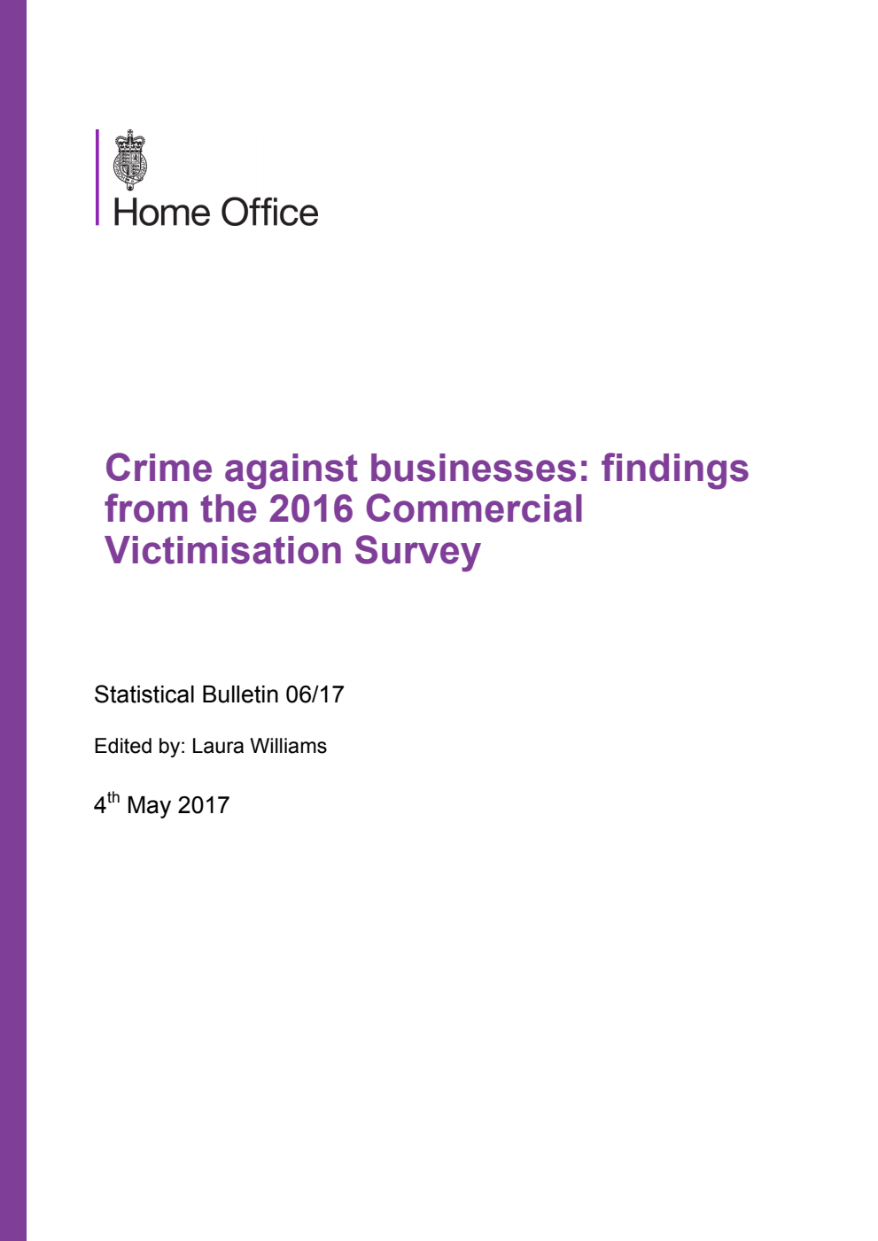 Home Office Statistical Bulletin 06/17 Crime against businesses: findings from the 2016 Commercial Victimisation Survey, 4 May 2017