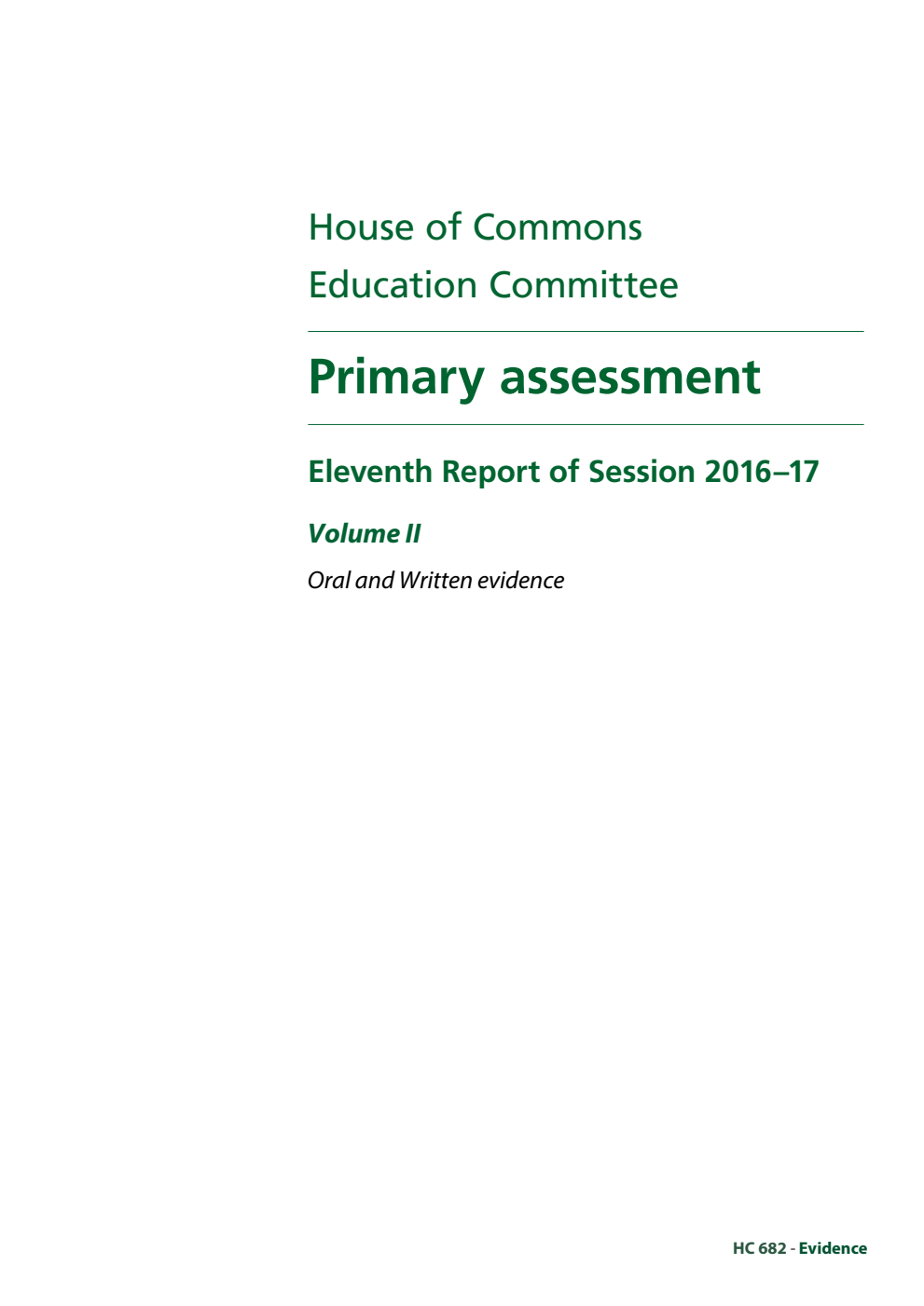 Education Committee 11th Report. Primary assessment Volume 2. Oral and written evidence