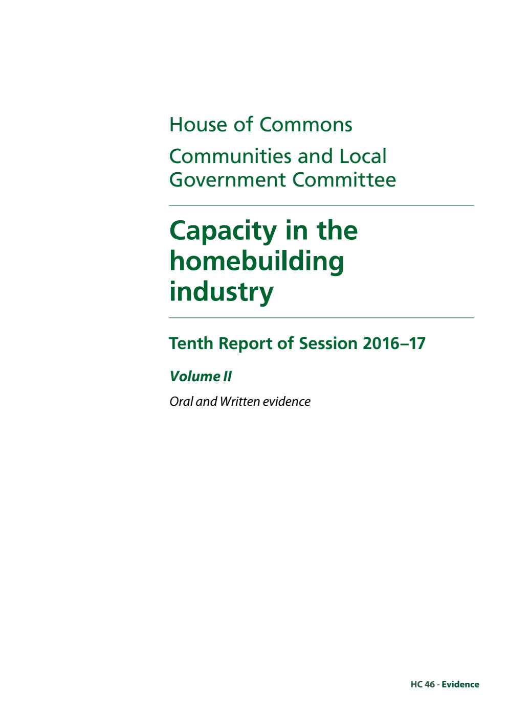 Communities and Local Government Committee 10th Report. Capacity in the homebuilding industry Volume 2. Oral and written evidence