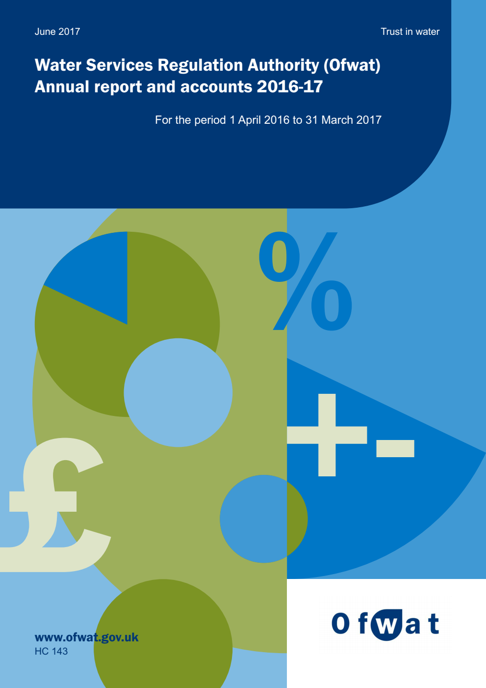 Water Services Regulation Authority (Ofwat) Annual report and accounts 2016-17 For the period 1 April 2016 to 31 March 2017