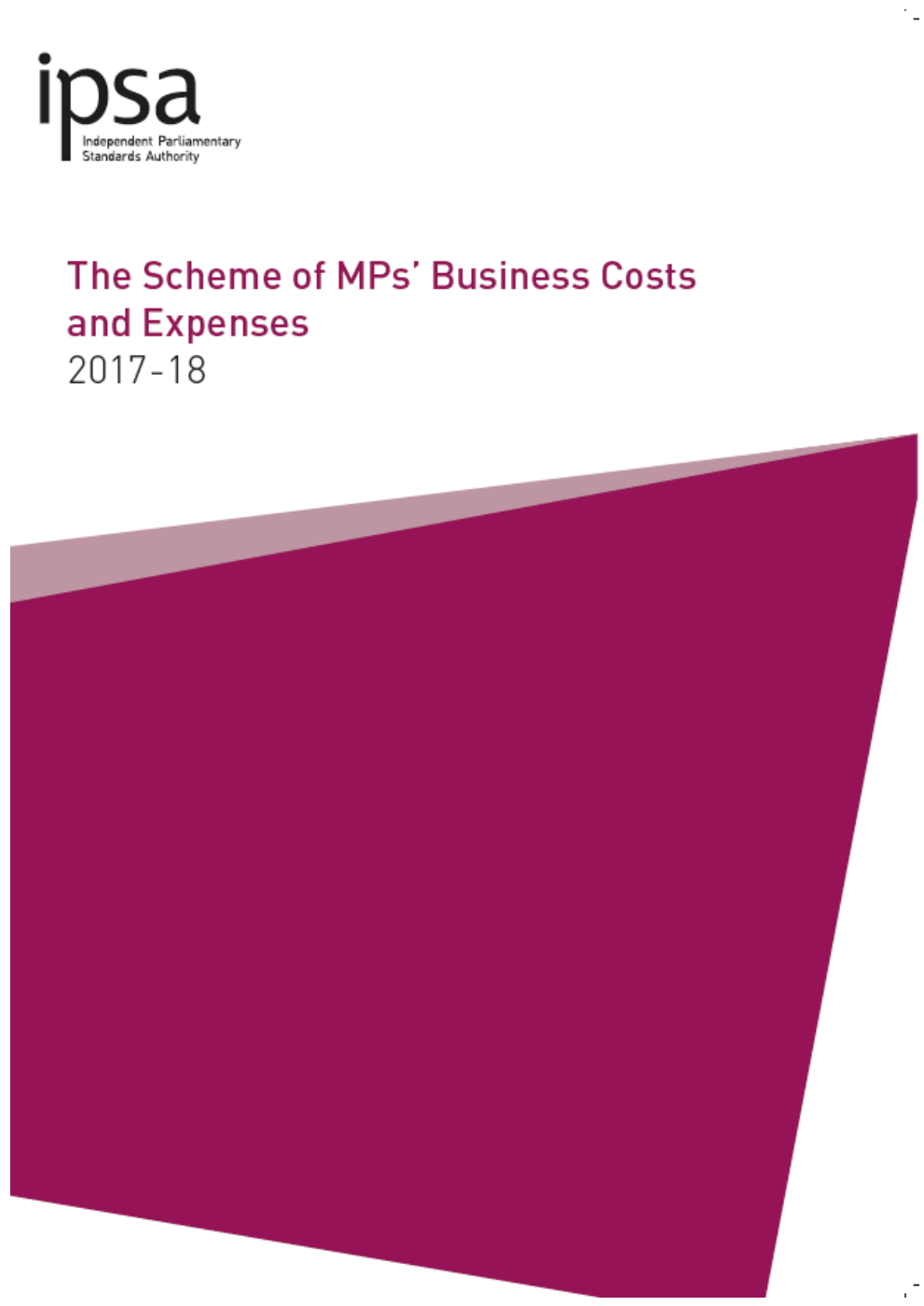 Independent Parliamentary Standards Authority; The Scheme of MPs' Business Costs and Expenses 2017-18 (This HC 158 replaces HC 1024, session 2016-17 (ISBN 9780102990126) which has been withdrawn and amended to include rule changes following the General Election)