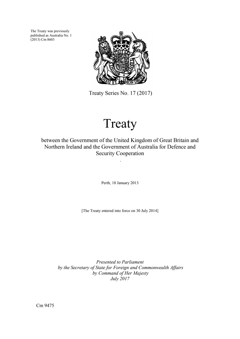 Treaty Series No. 17 (2017). Treaty between the Government of the United Kingdom of Great Britain and Northern Ireland and the Government of Australia for Defence and Security Cooperation. Perth, 18 January 2013 - Withdrawn and replaced by CM 9482
