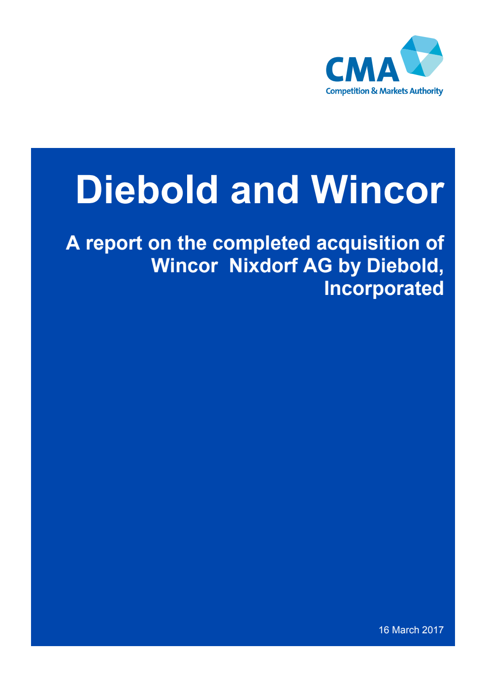 Diebold and Wincor. A report on the completed acquisition of Wincor Nixdorf AG by Diebold, Incorporated
